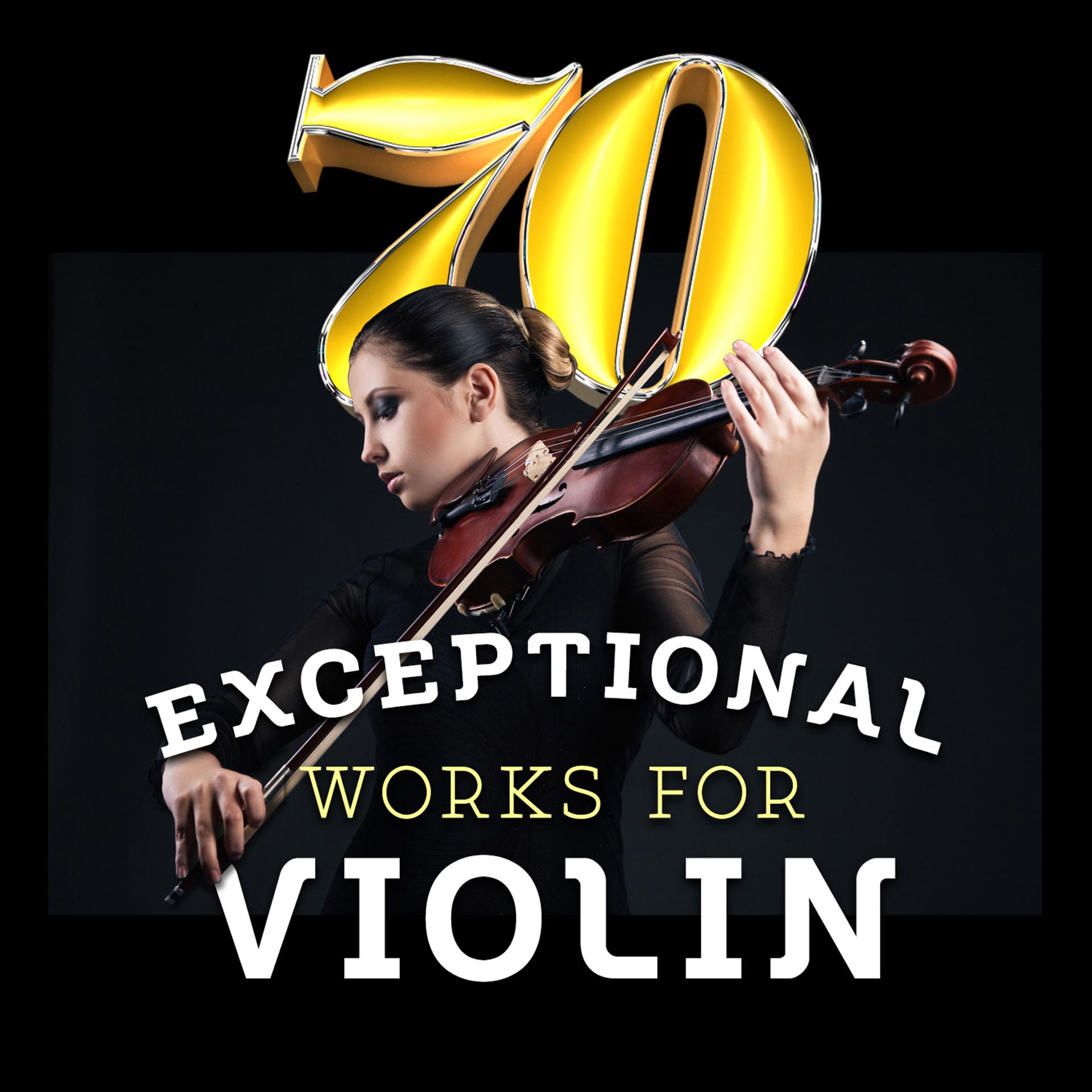 Постер альбома 70 Exceptional Works for Violin