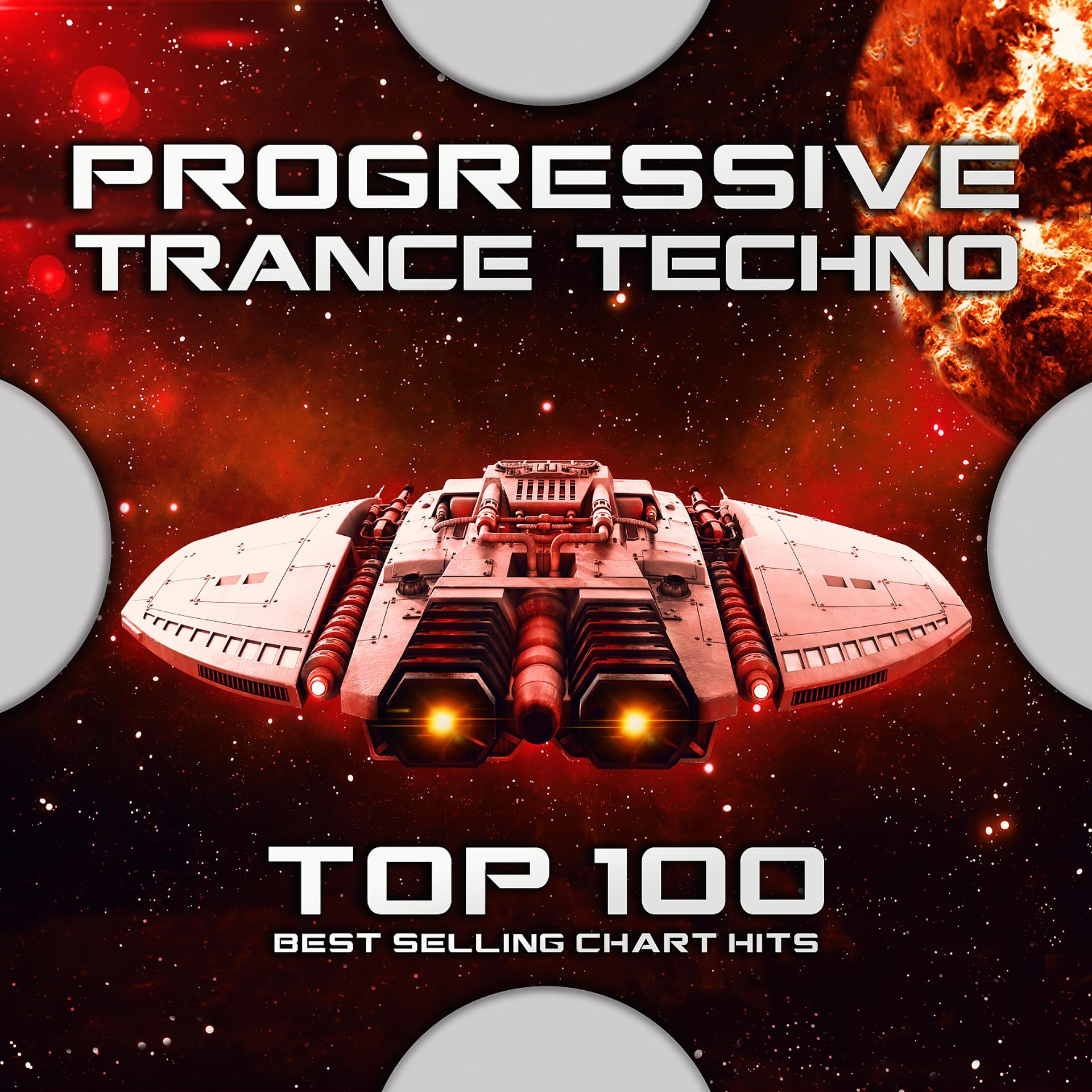 Постер альбома Progressive Trance Techno Top 100 Best Selling Chart Hits
