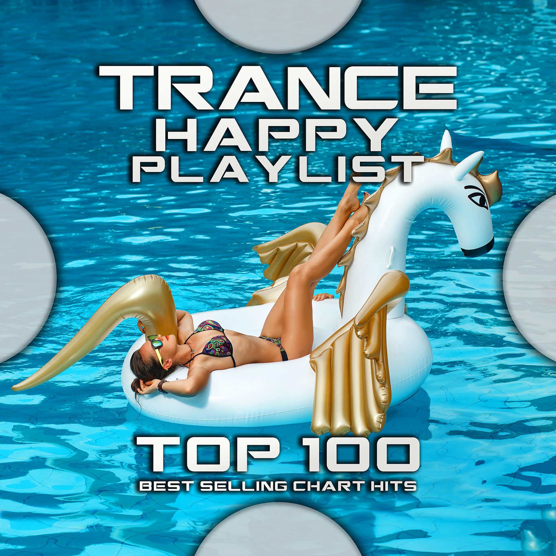 Постер альбома Trance Happy Playlist Top 100 Best Selling Chart Hits