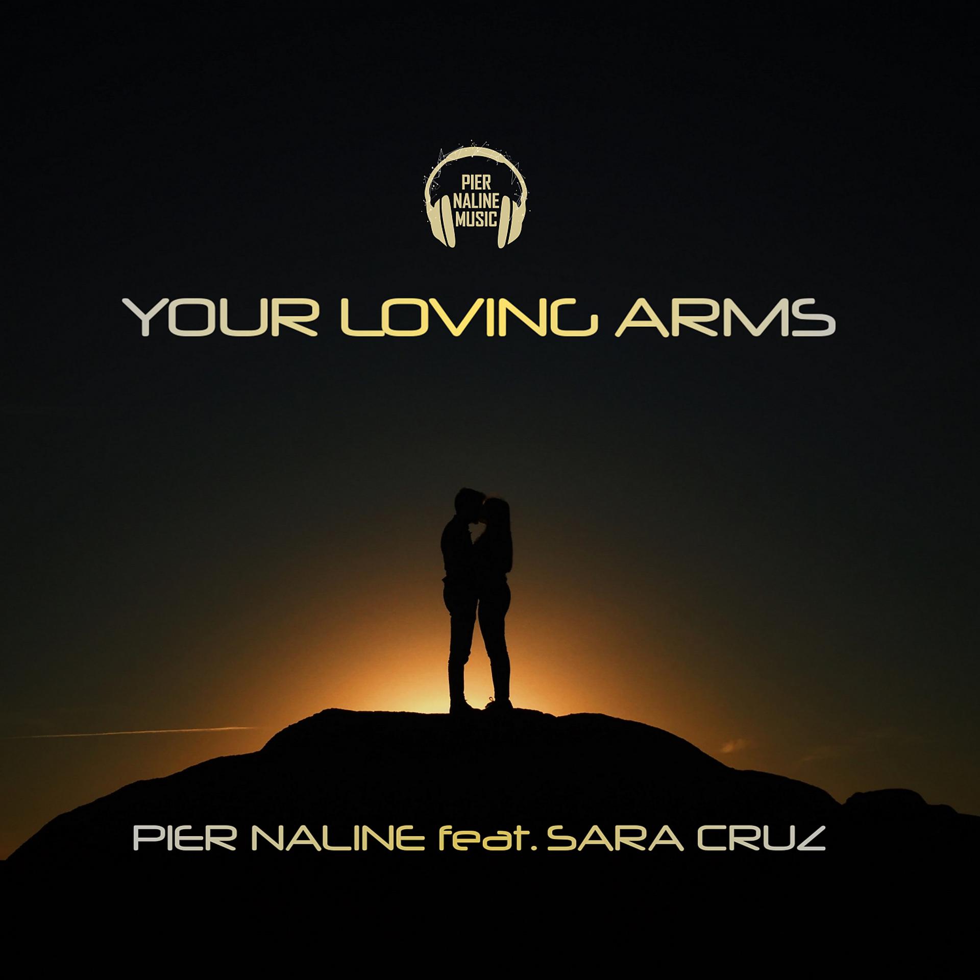 Постер альбома Your Loving Arms (feat. Sara Cruz)