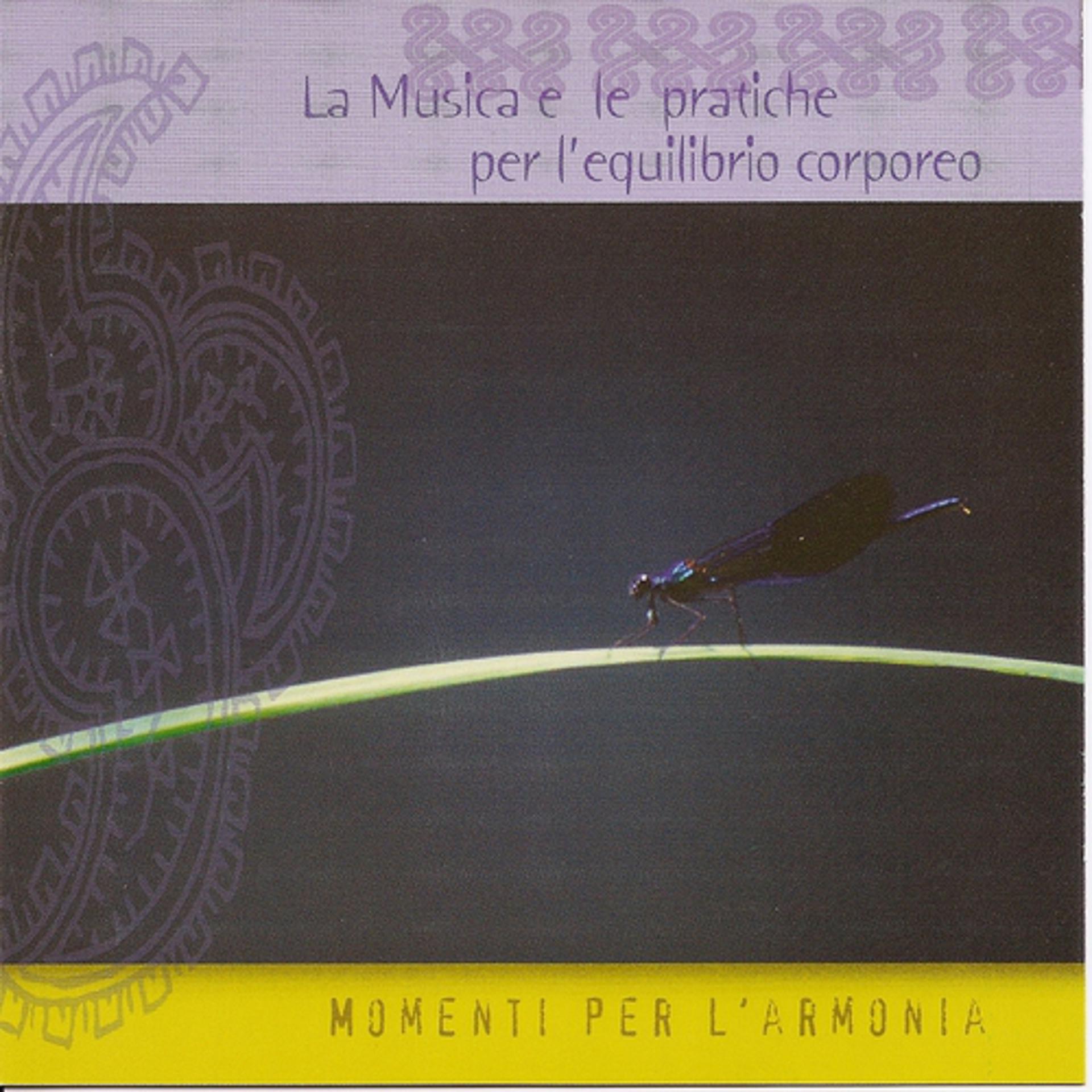 Постер альбома Momenti Per L'armonia - La Musica E Le Pratiche Per L'equilibrio Corporeo