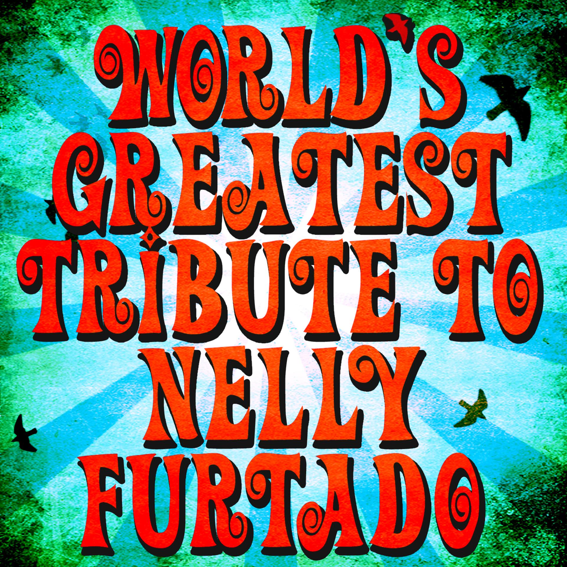 Постер альбома World's Greatest Tribute to Nelly Furtado