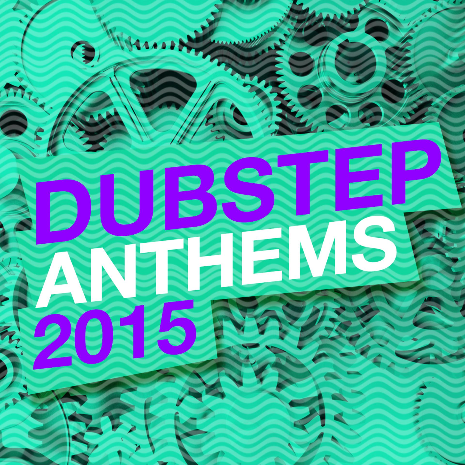 Постер альбома Dubstep Anthems 2015