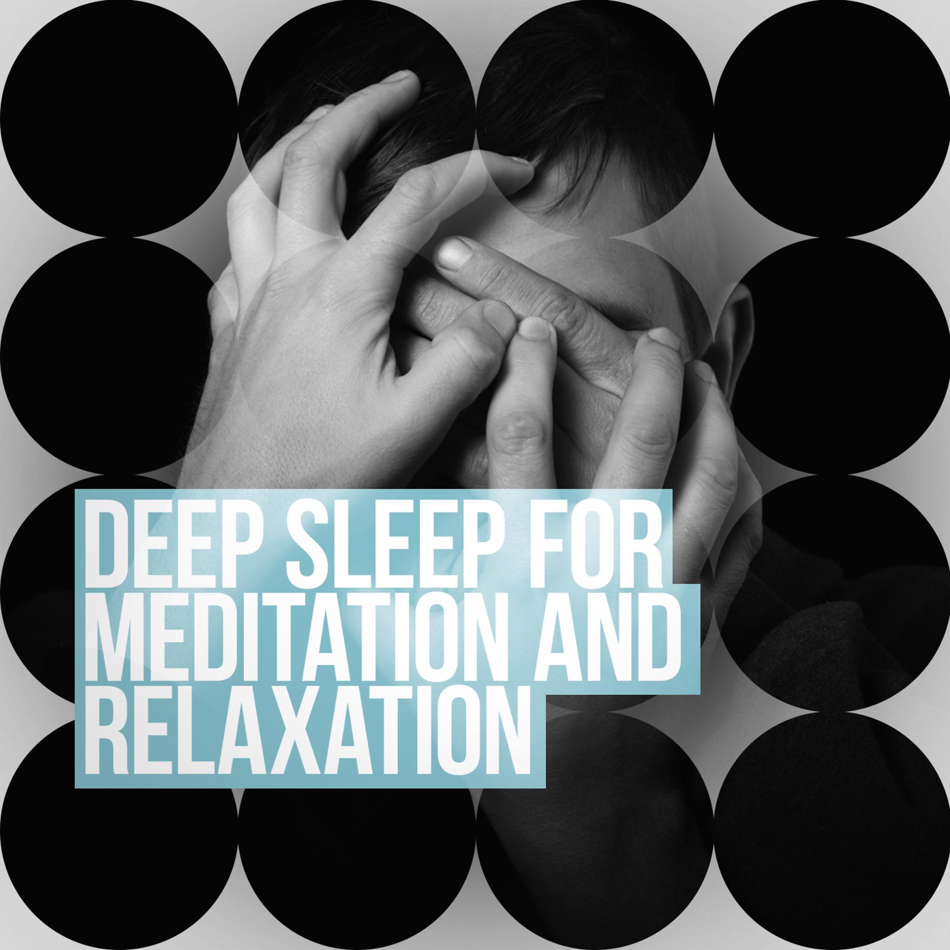 Постер альбома Deep Sleep for Meditation and Relaxation