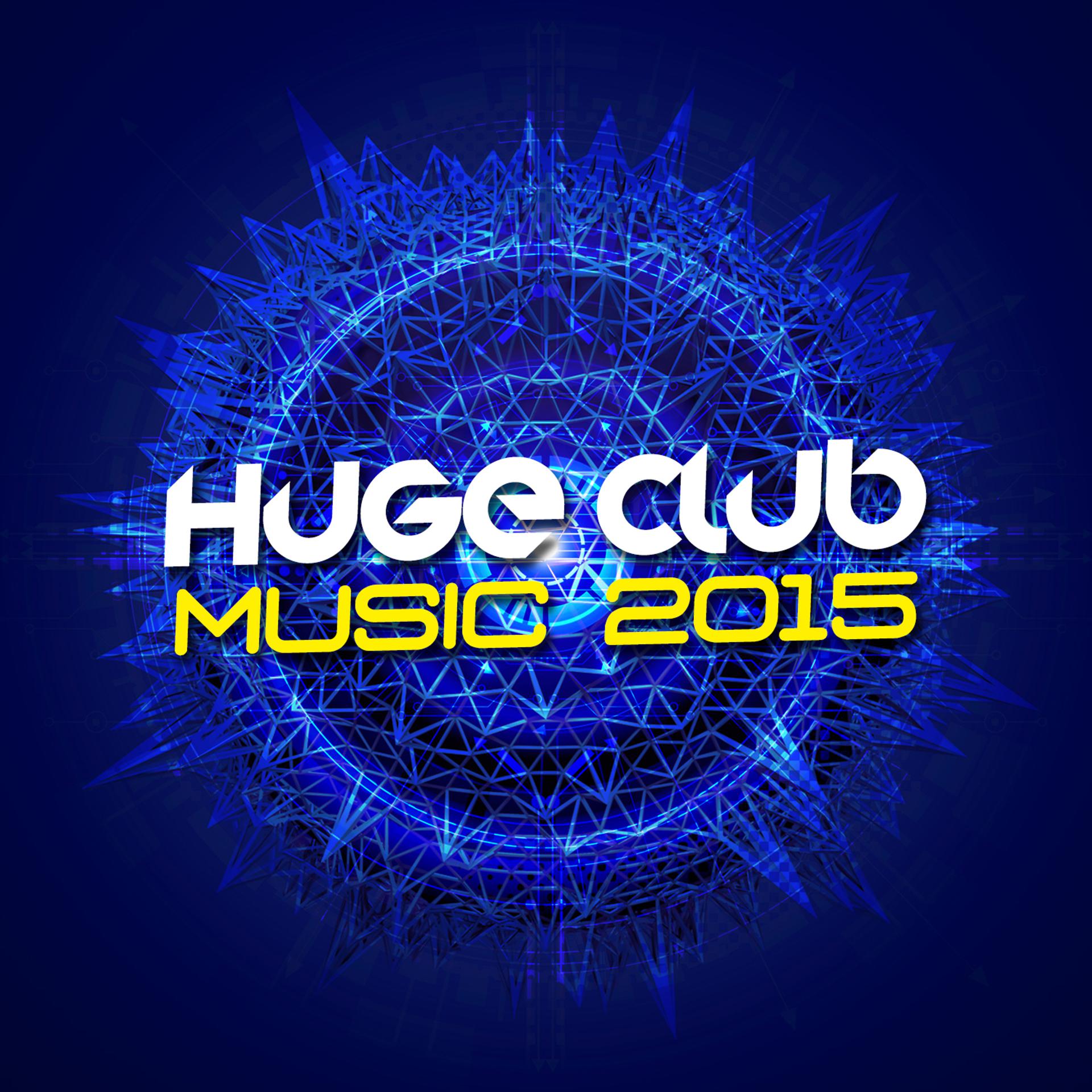 Постер альбома Huge Club Music 2015