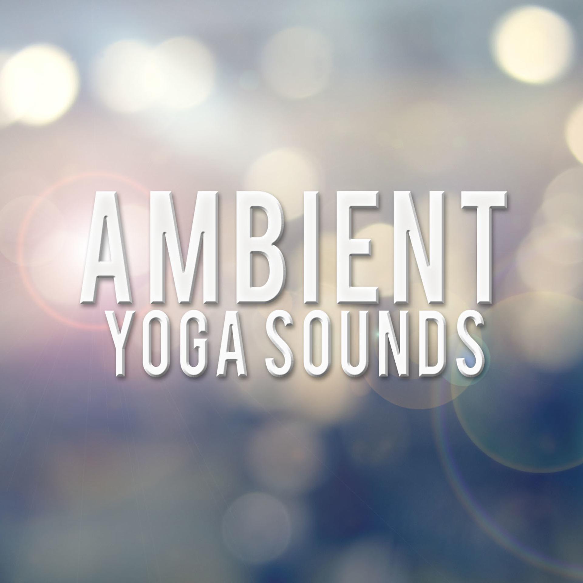 Постер альбома Ambient Yoga Sounds