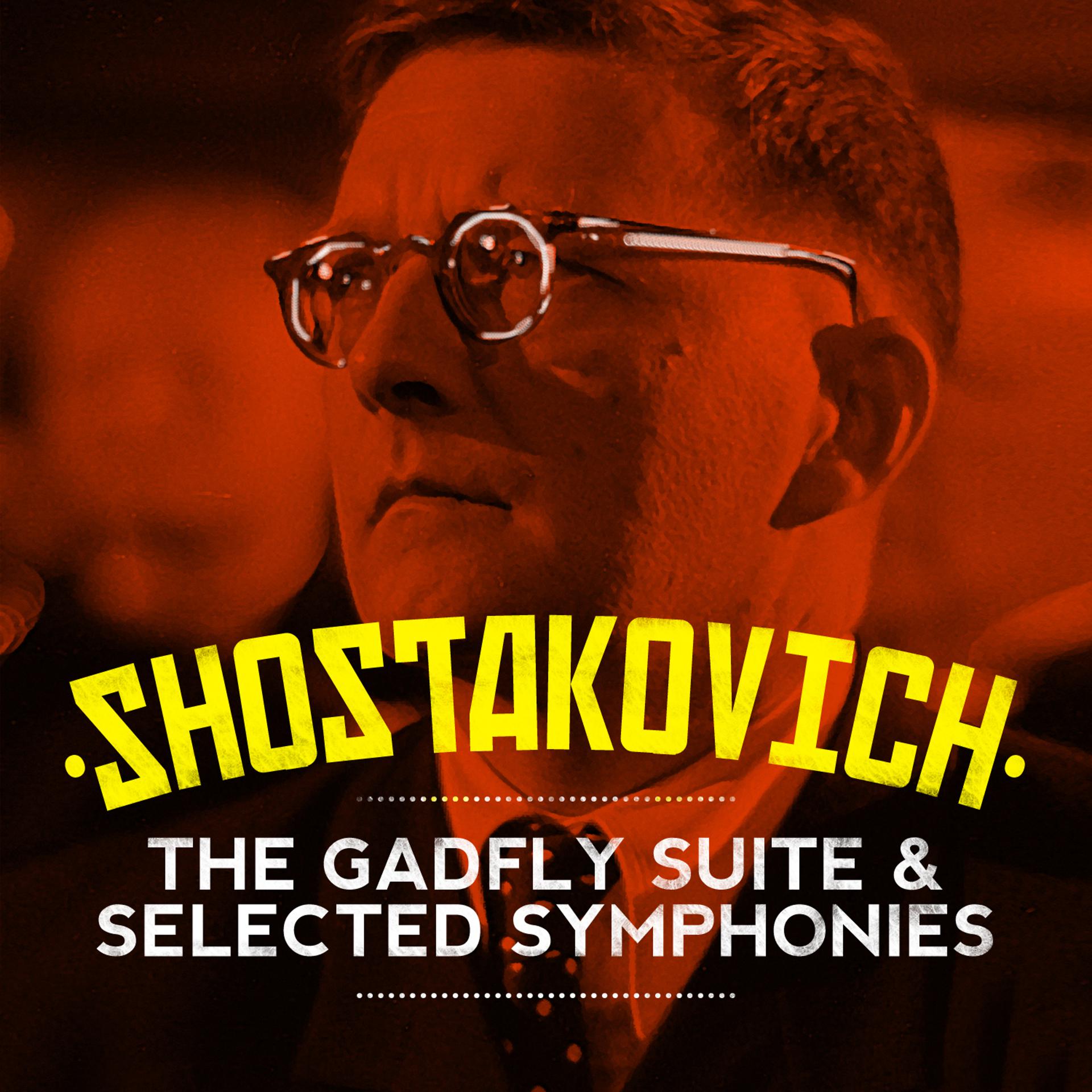 Постер альбома Shostakovich: The Gadfly Suite & Selected Symphonies