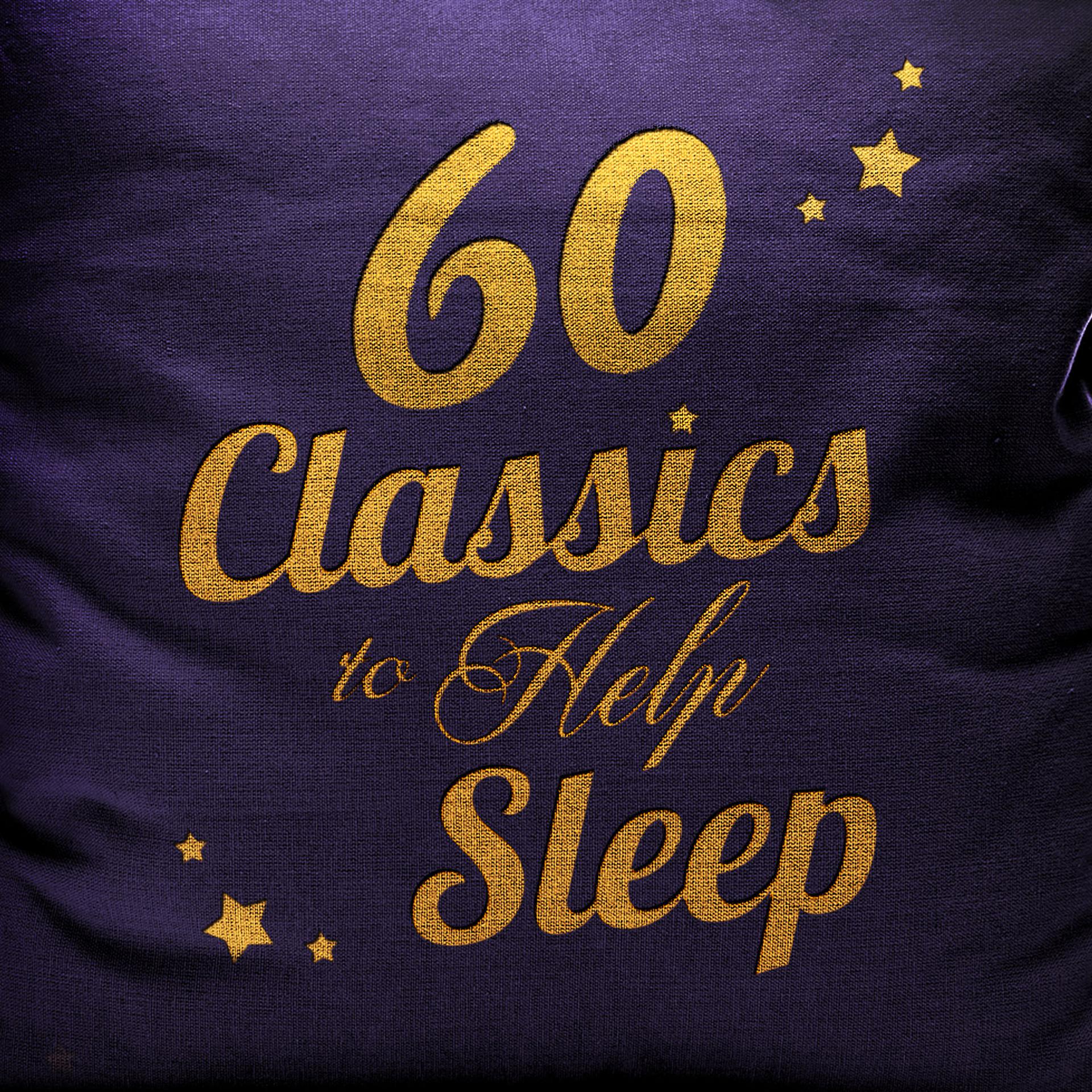 Постер альбома 60 Classics to Help Sleep