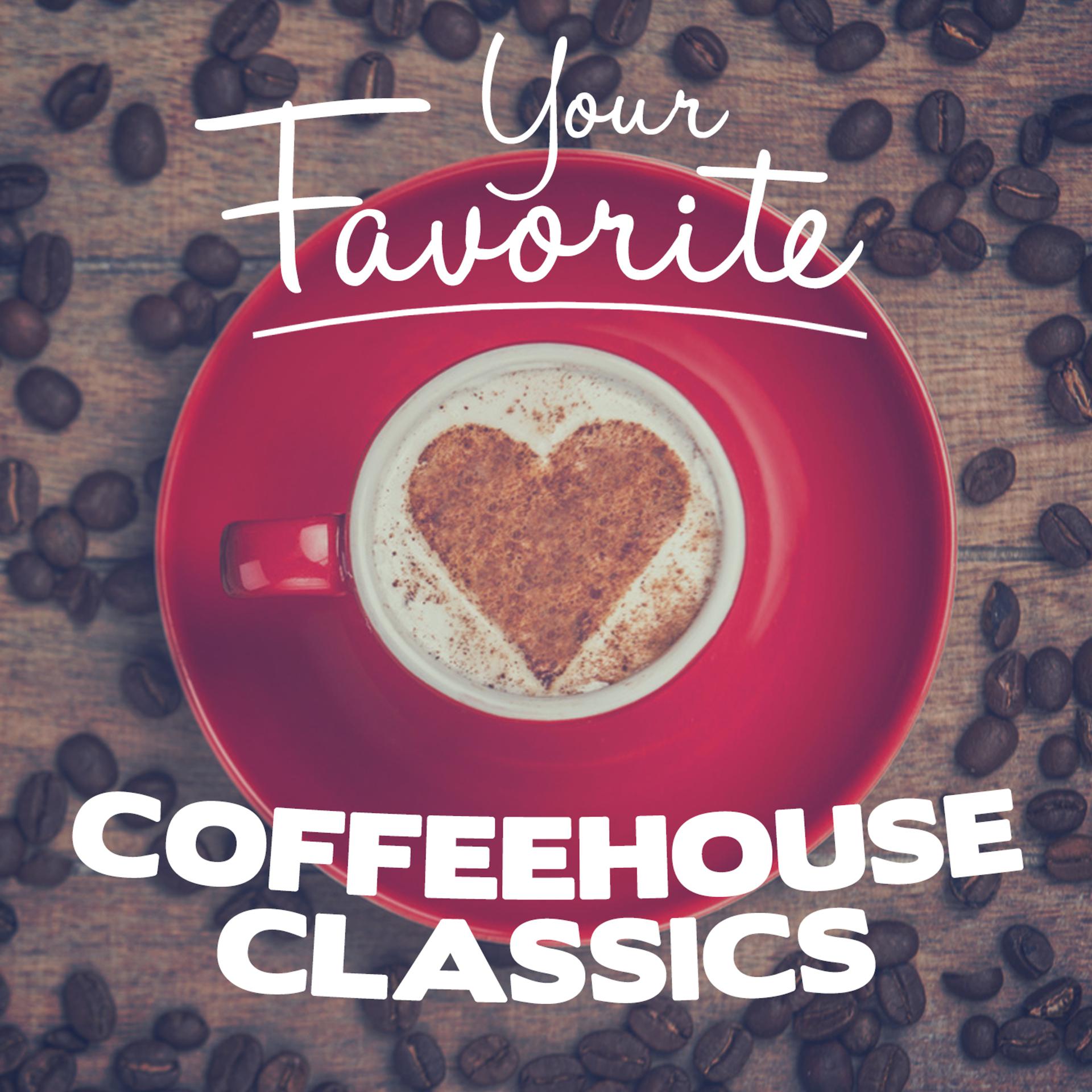 Постер альбома Your Favorite Coffeehouse Classics