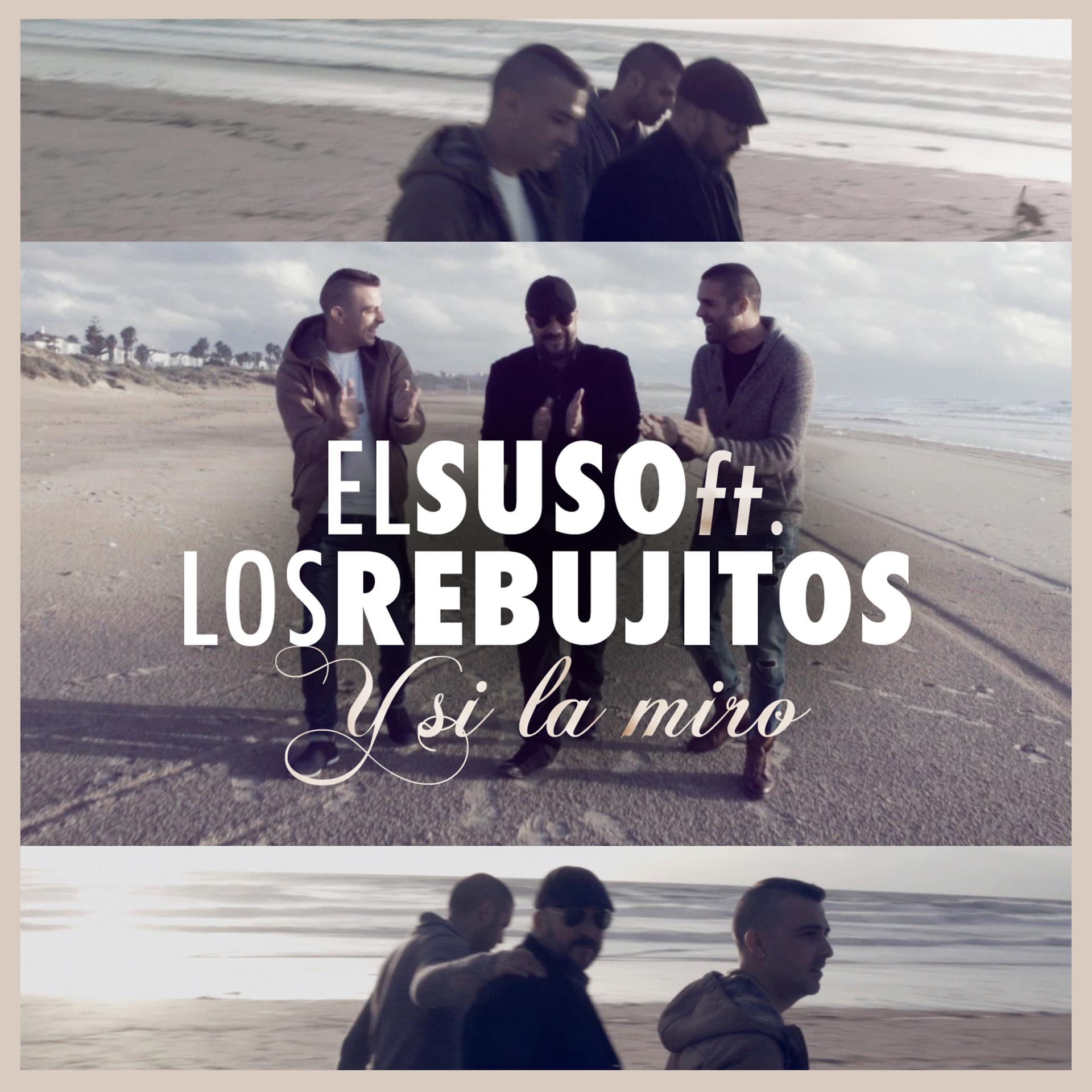 Постер альбома Y Si la Miro (feat. Los Rebujitos)