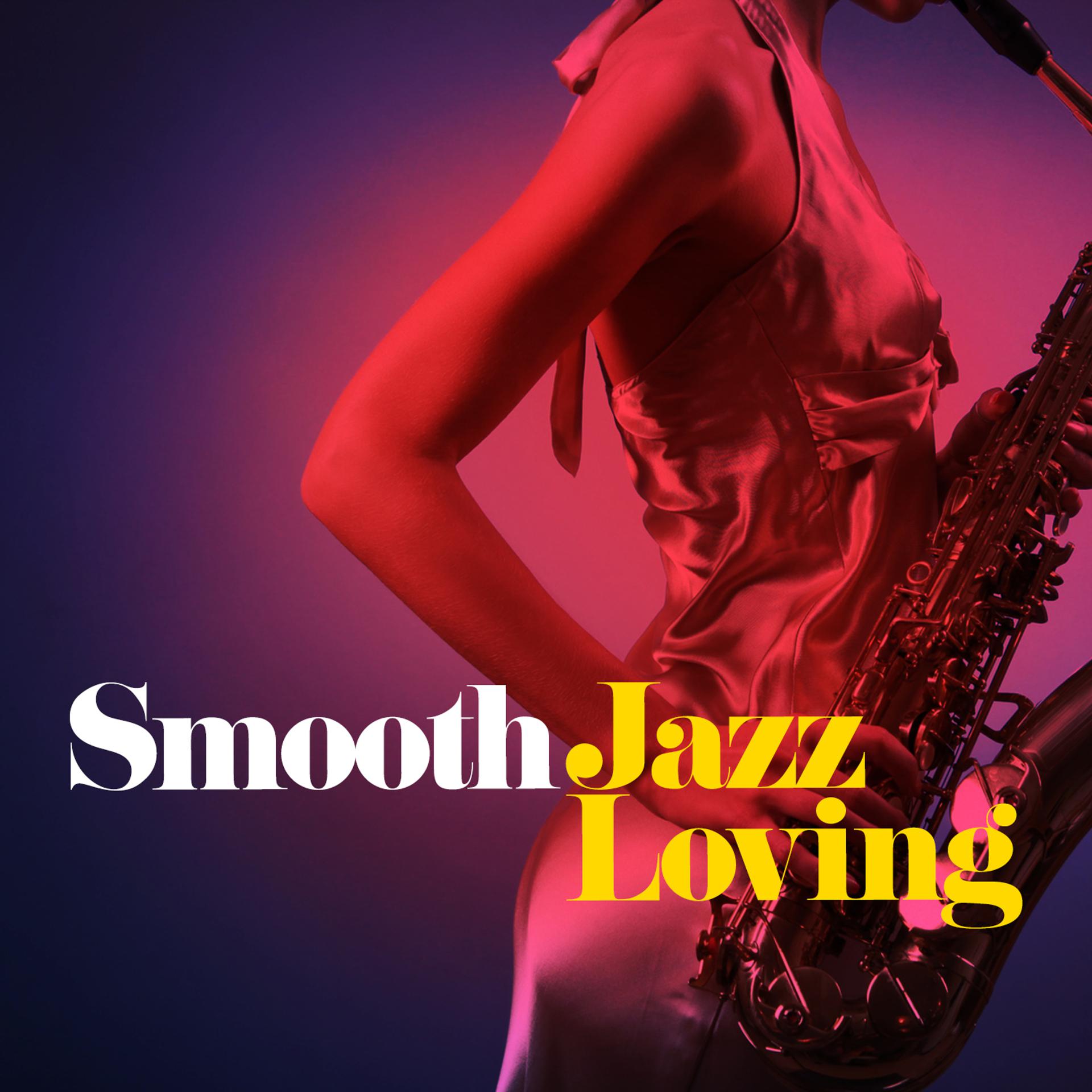 Постер альбома Smooth Jazz Loving
