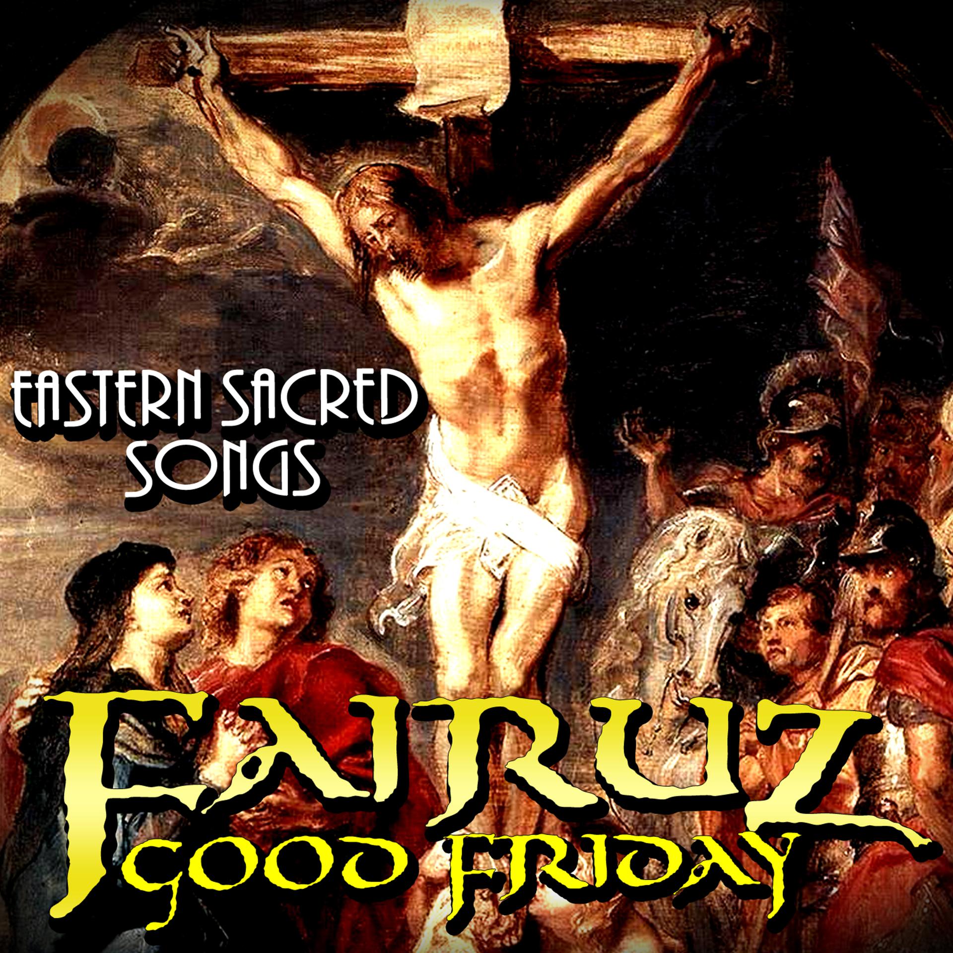 Постер альбома Good Friday - Eastern Sacred Songs