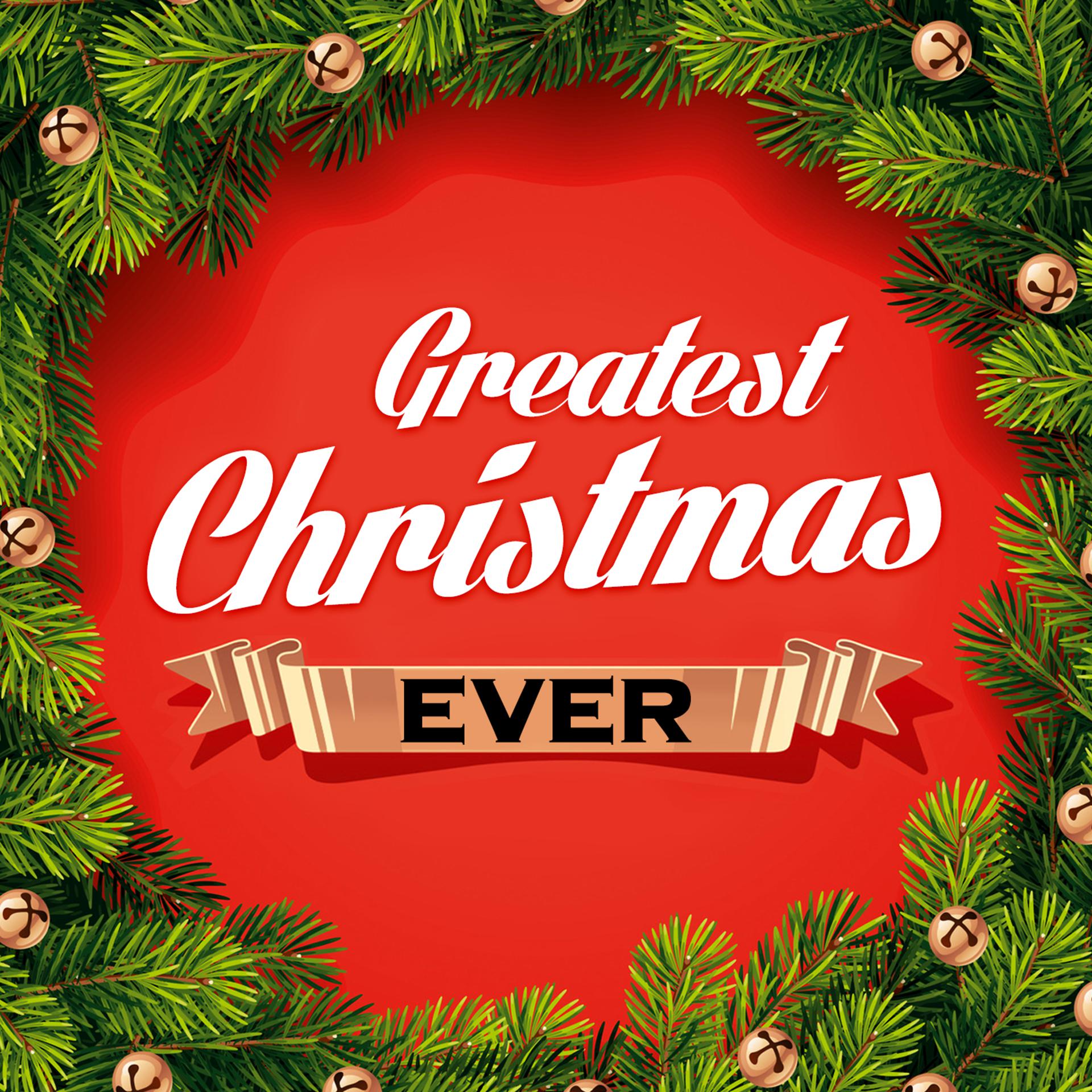 Постер альбома Greatest Christmas Ever