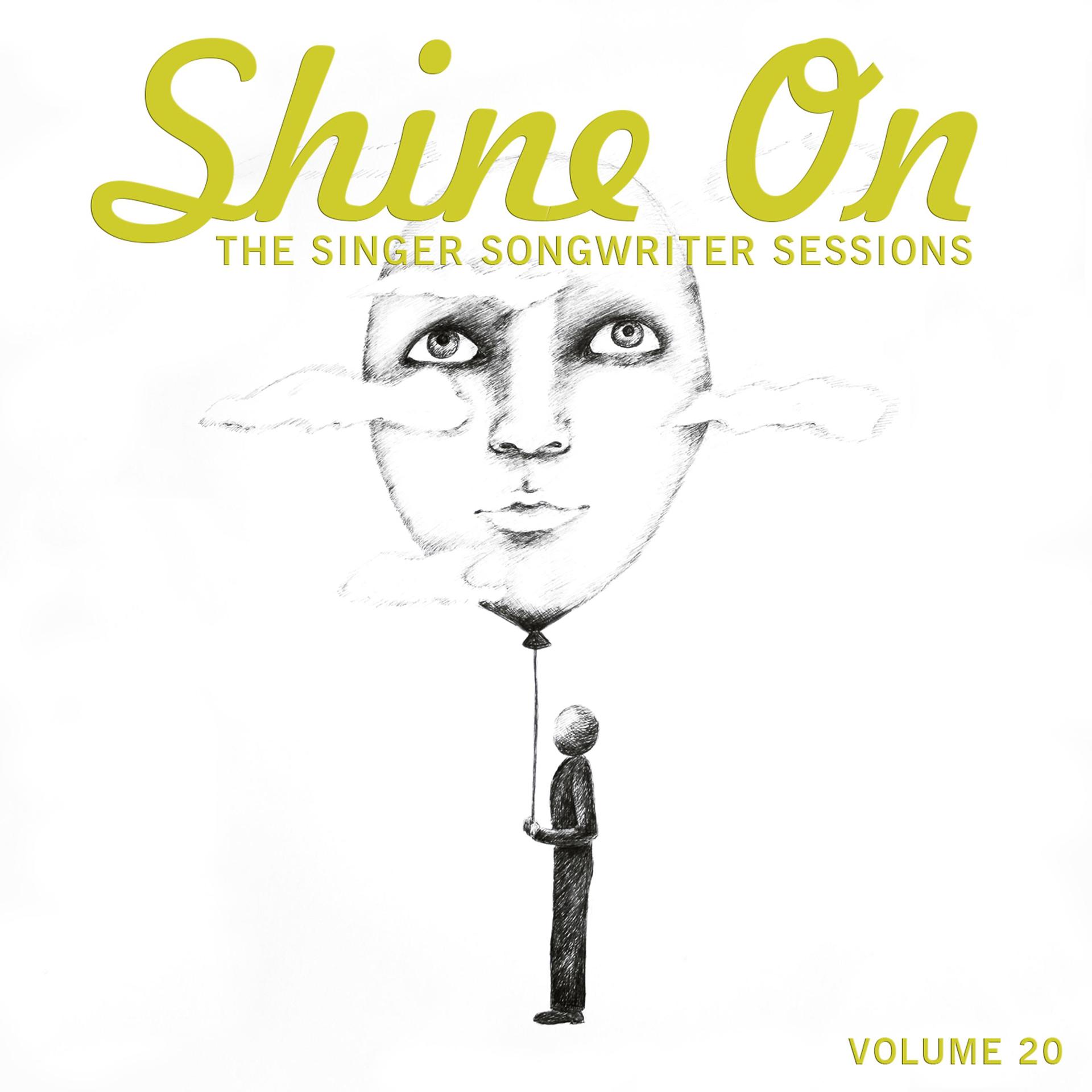 Постер альбома Shine On: The Singer Songwriter Sessions, Vol. 20