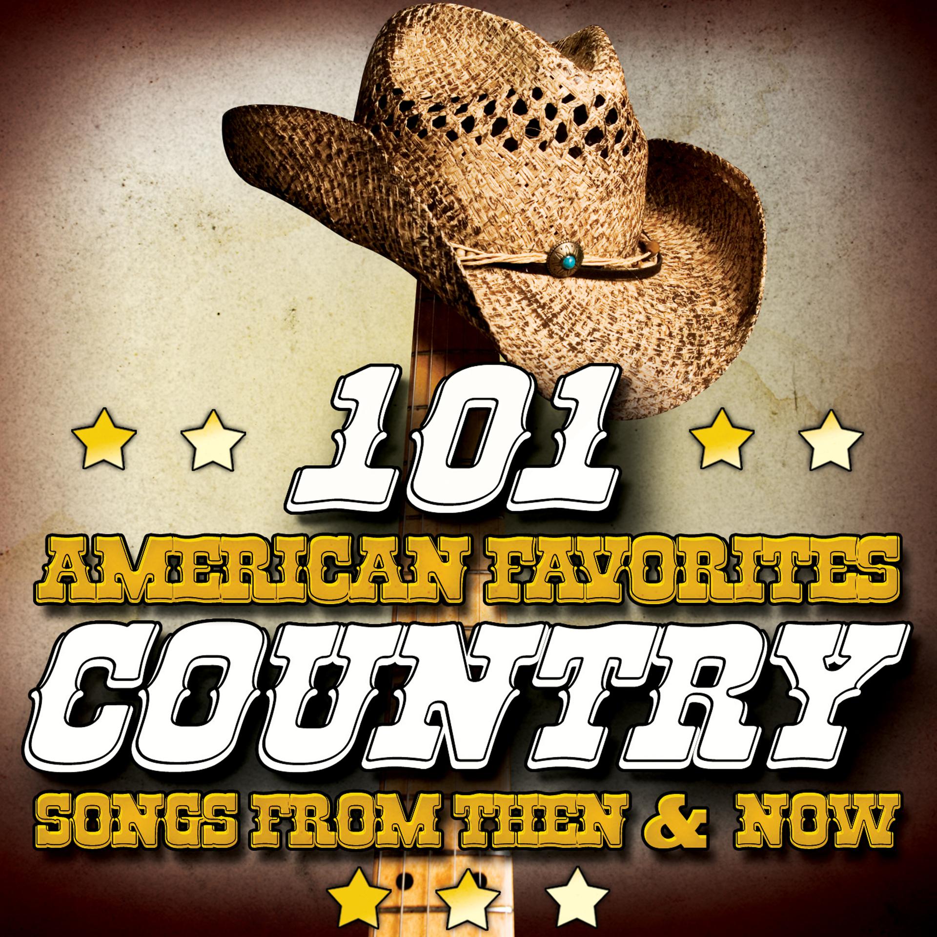 Постер альбома 101 American Favorites - Country Songs from Then & Now