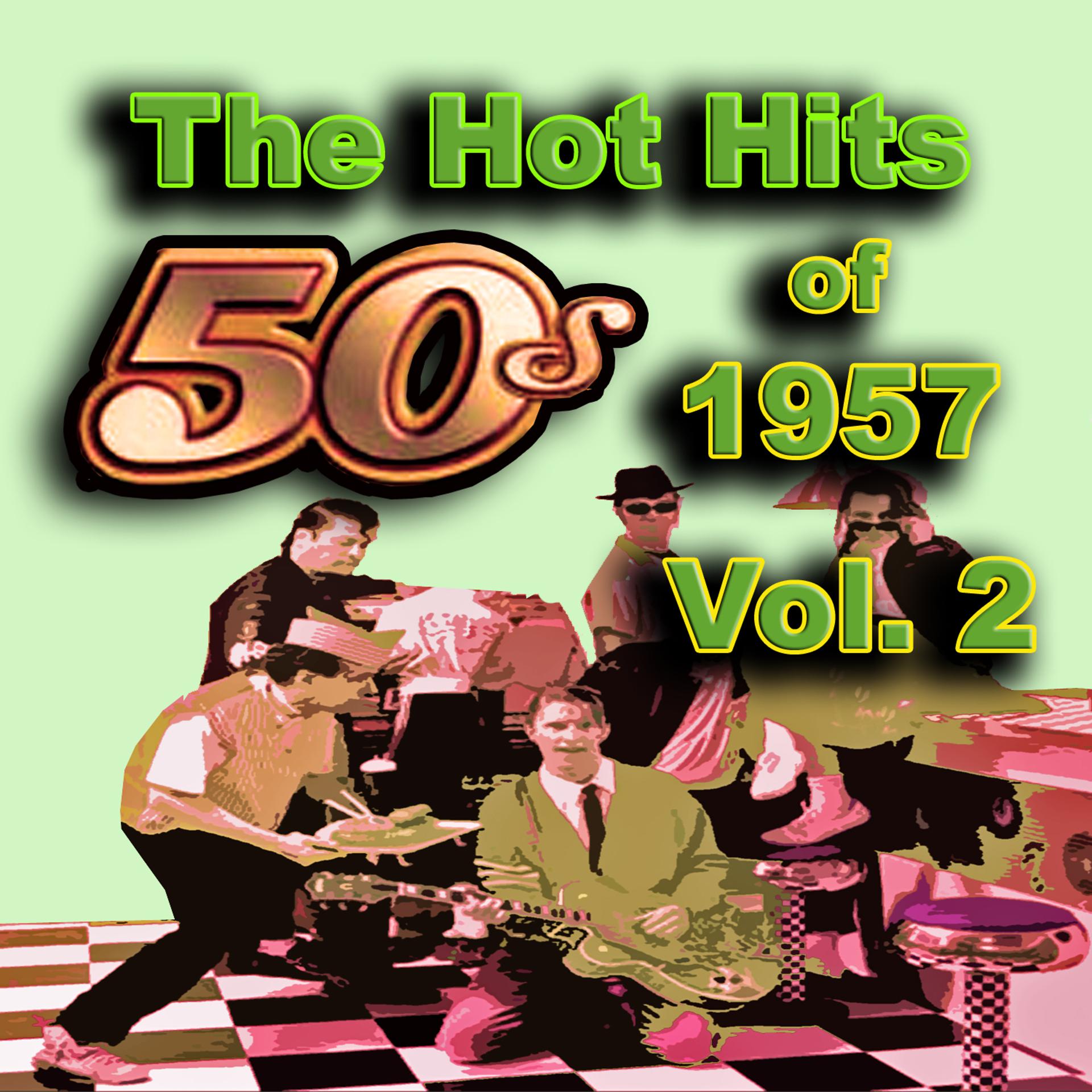 Постер альбома The Hot Hits of 1957, Vol. 2