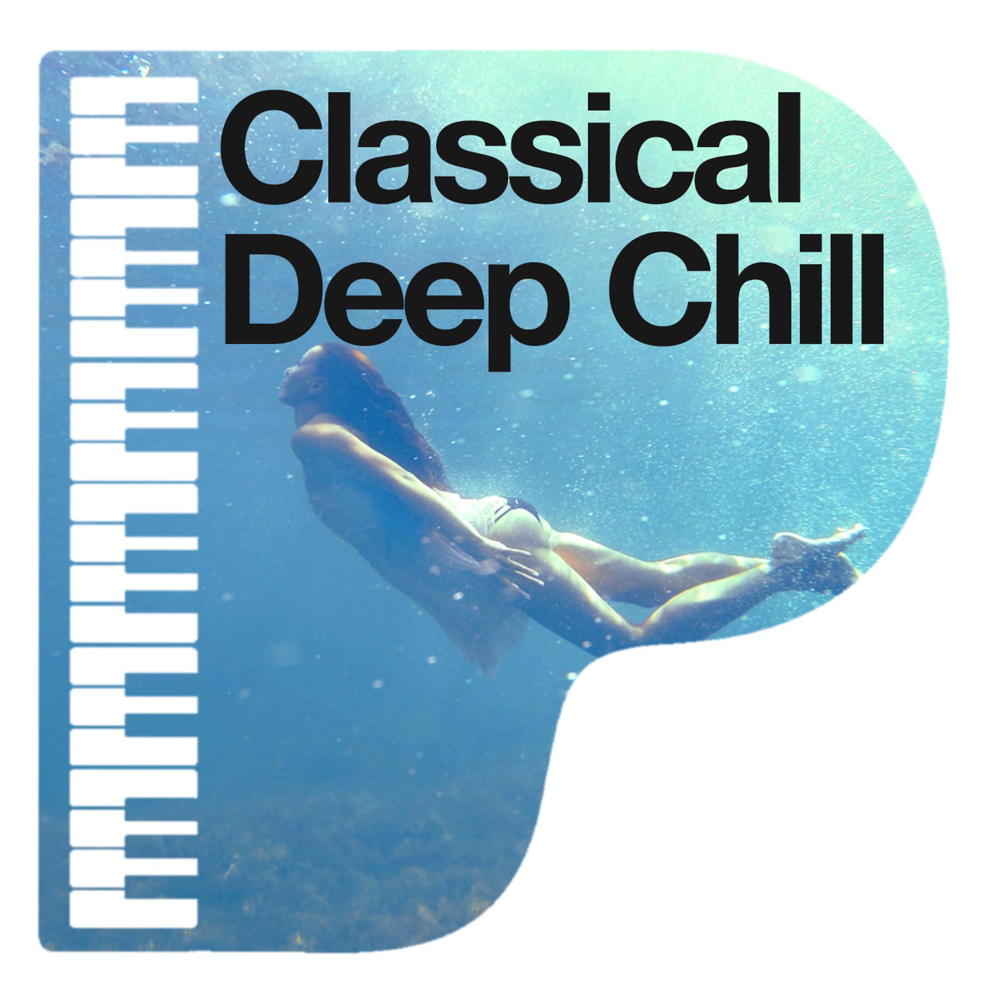 Постер альбома Classical Deep Chill