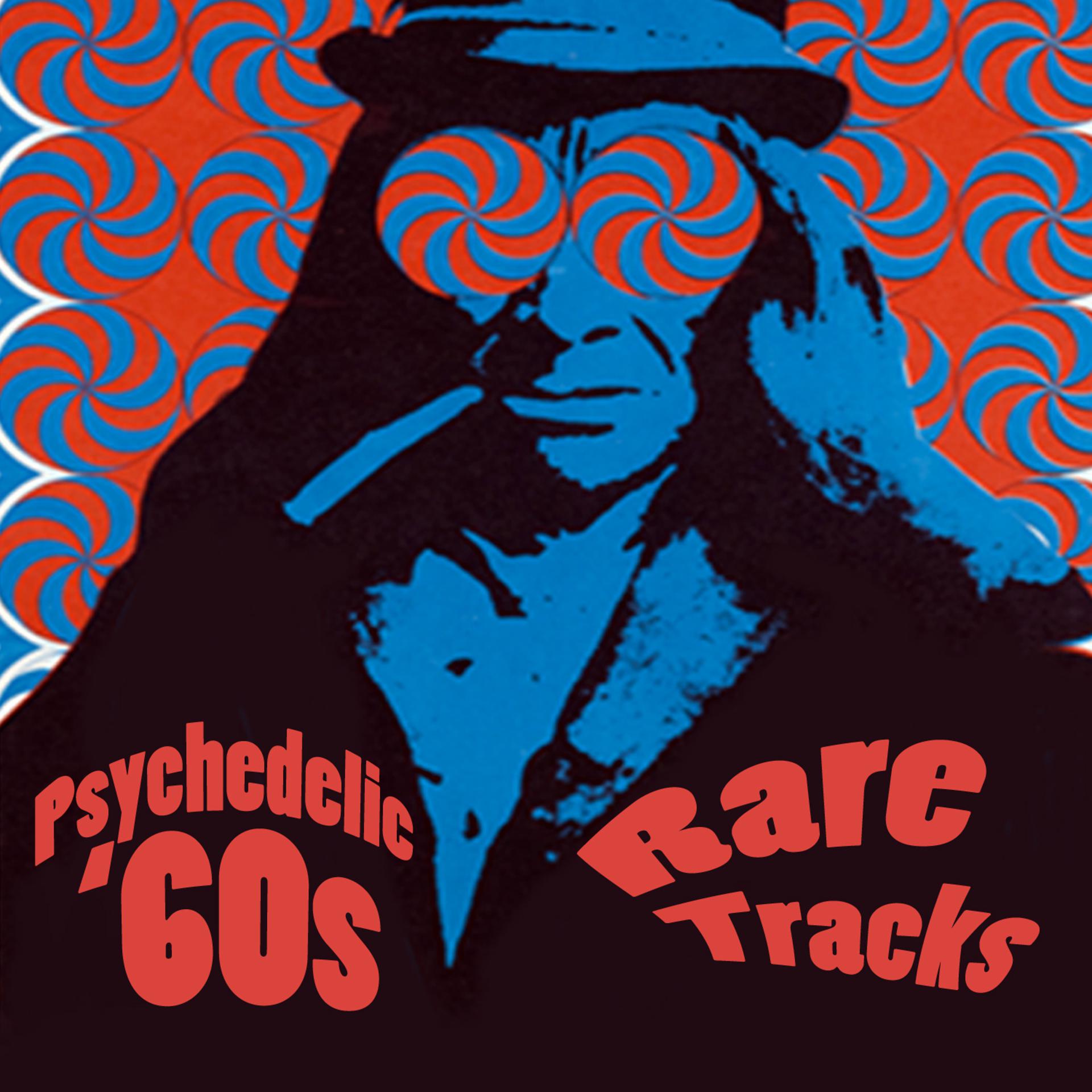 Постер альбома Psychedelic '60s - Rare Tracks