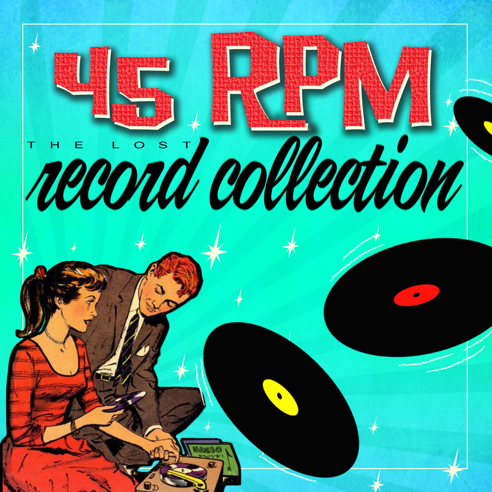 Постер альбома 45 Rpm - The Lost Record Collection