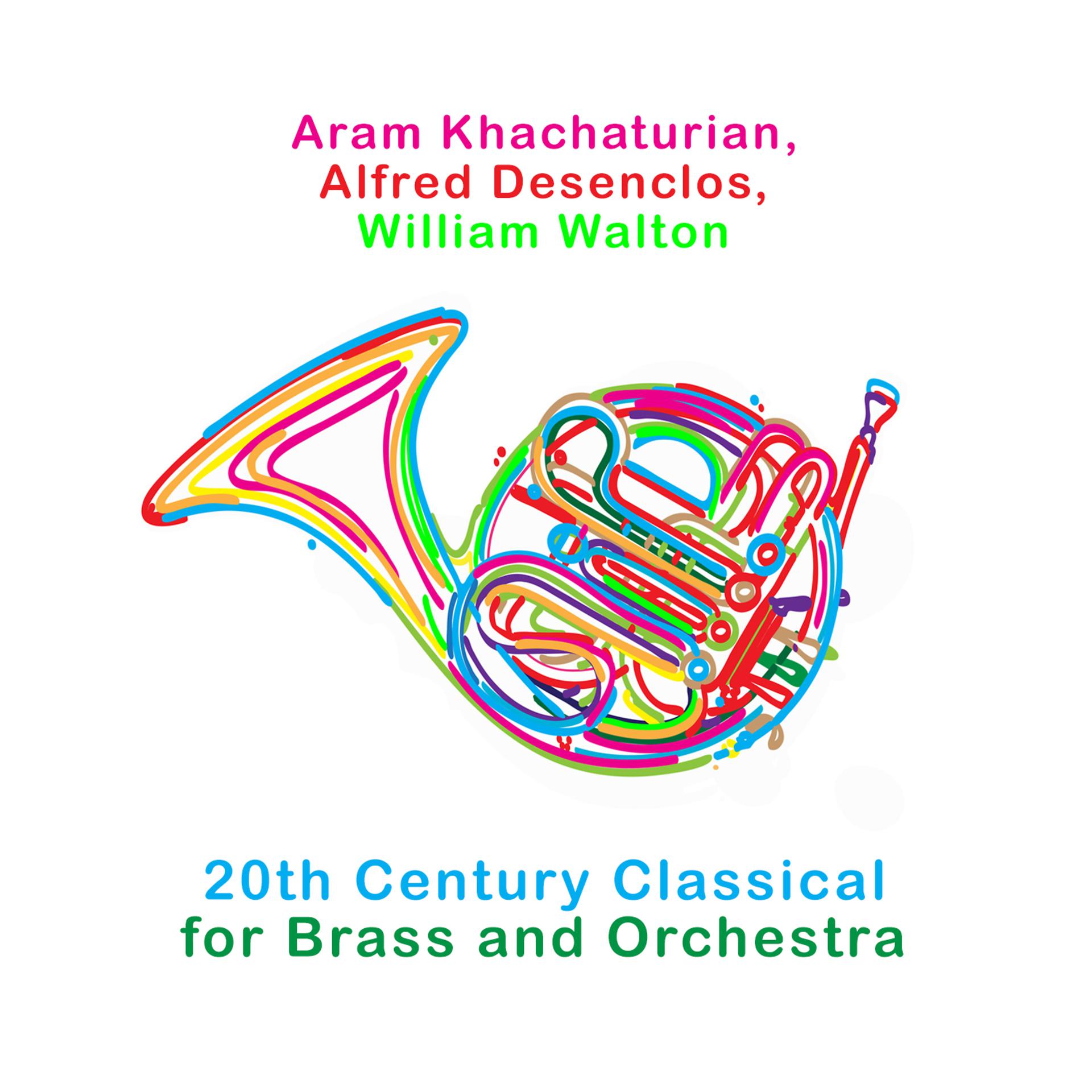 Постер альбома Aram Khachaturian, Alfred Desenclos, William Walton: 20th Century Classical for Brass and Orchestra