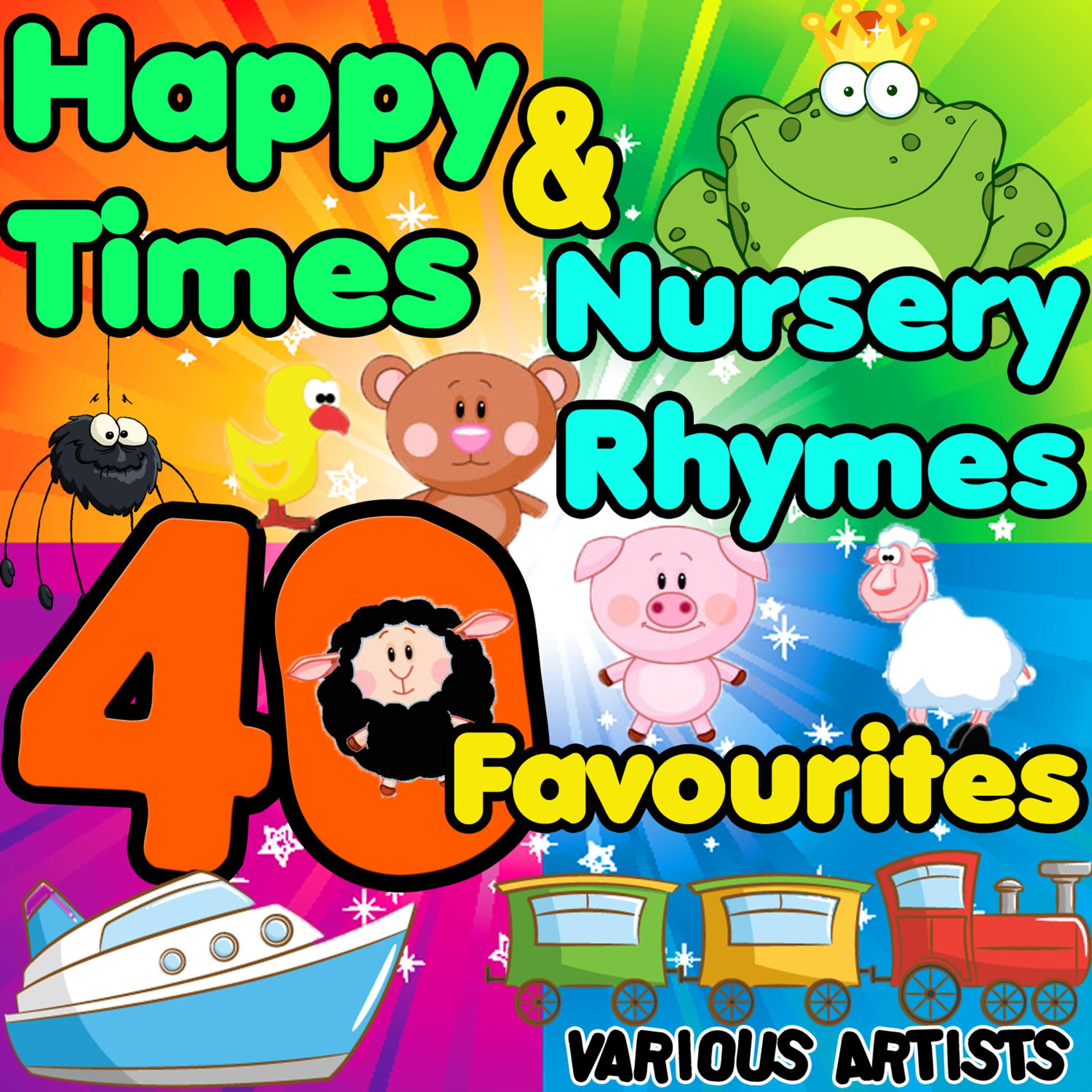 Постер альбома Happy Times & Nursery Rhymes: 40 Favourites