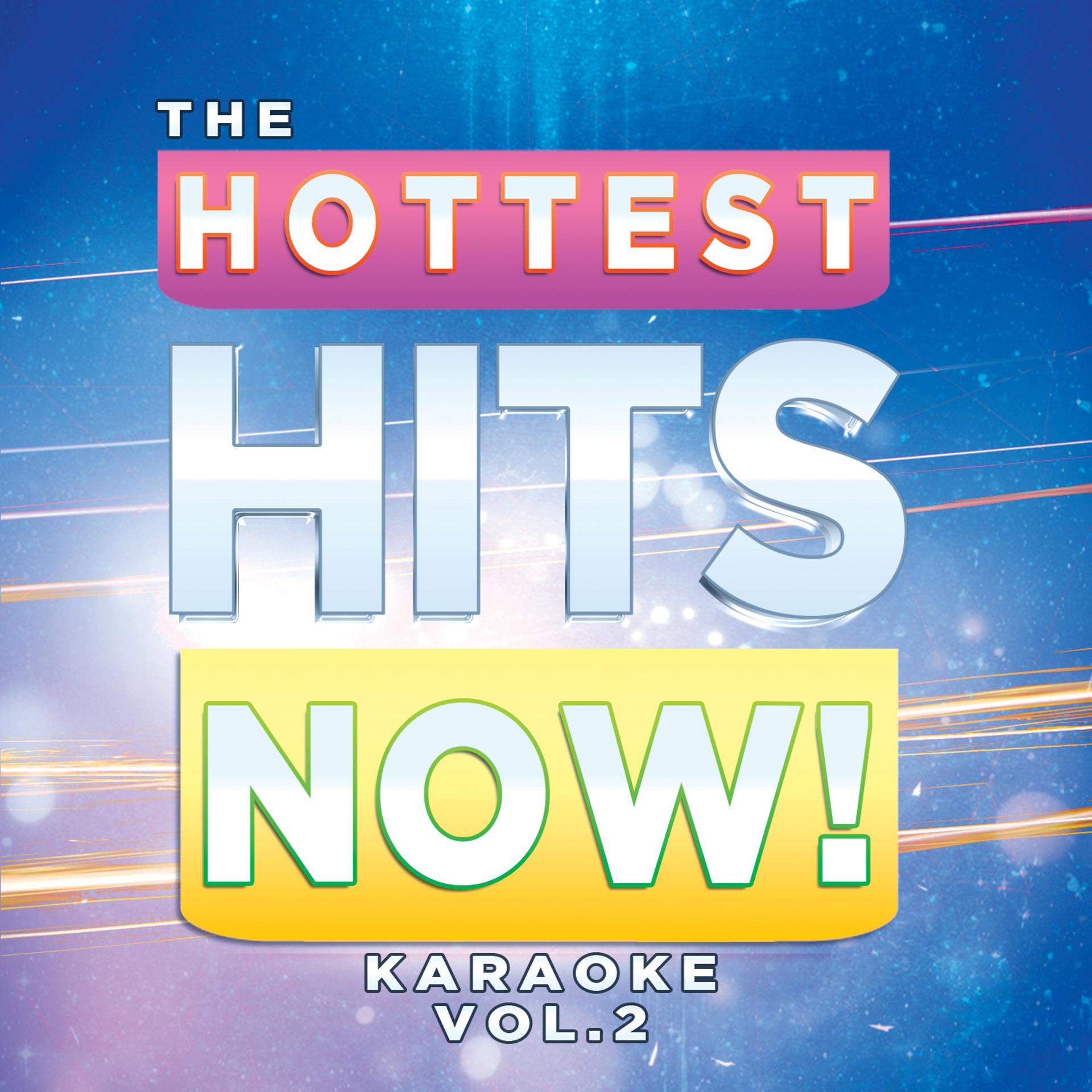Постер альбома The Hottest Hits Now! Karaoke Vol. 2