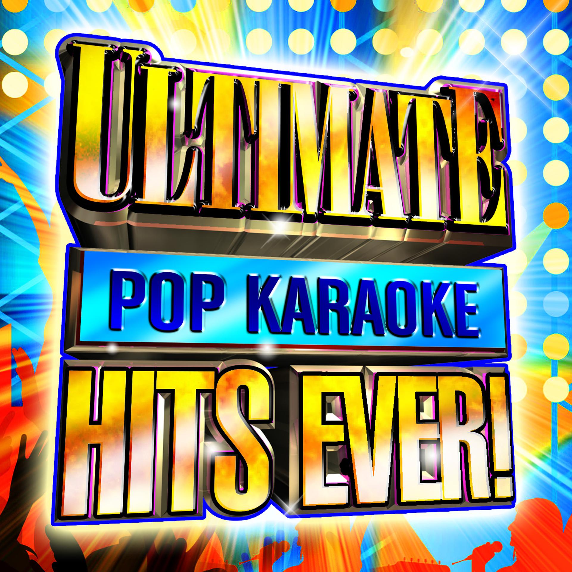 Постер альбома Ultimate Pop Karaoke Hits Ever!