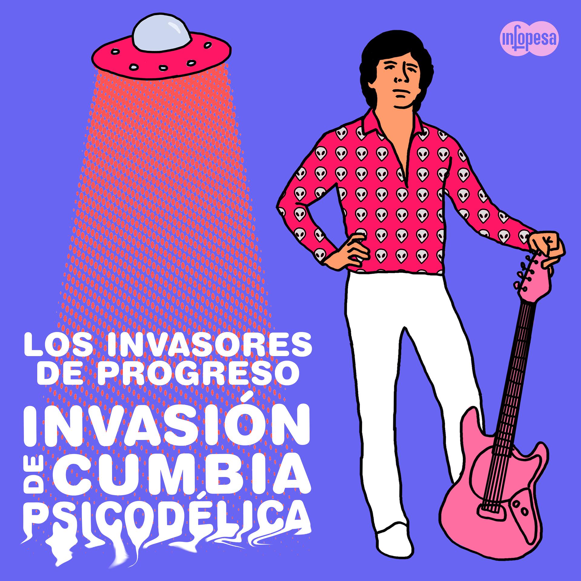 Постер альбома Invasión de Cumbia Psicodélica
