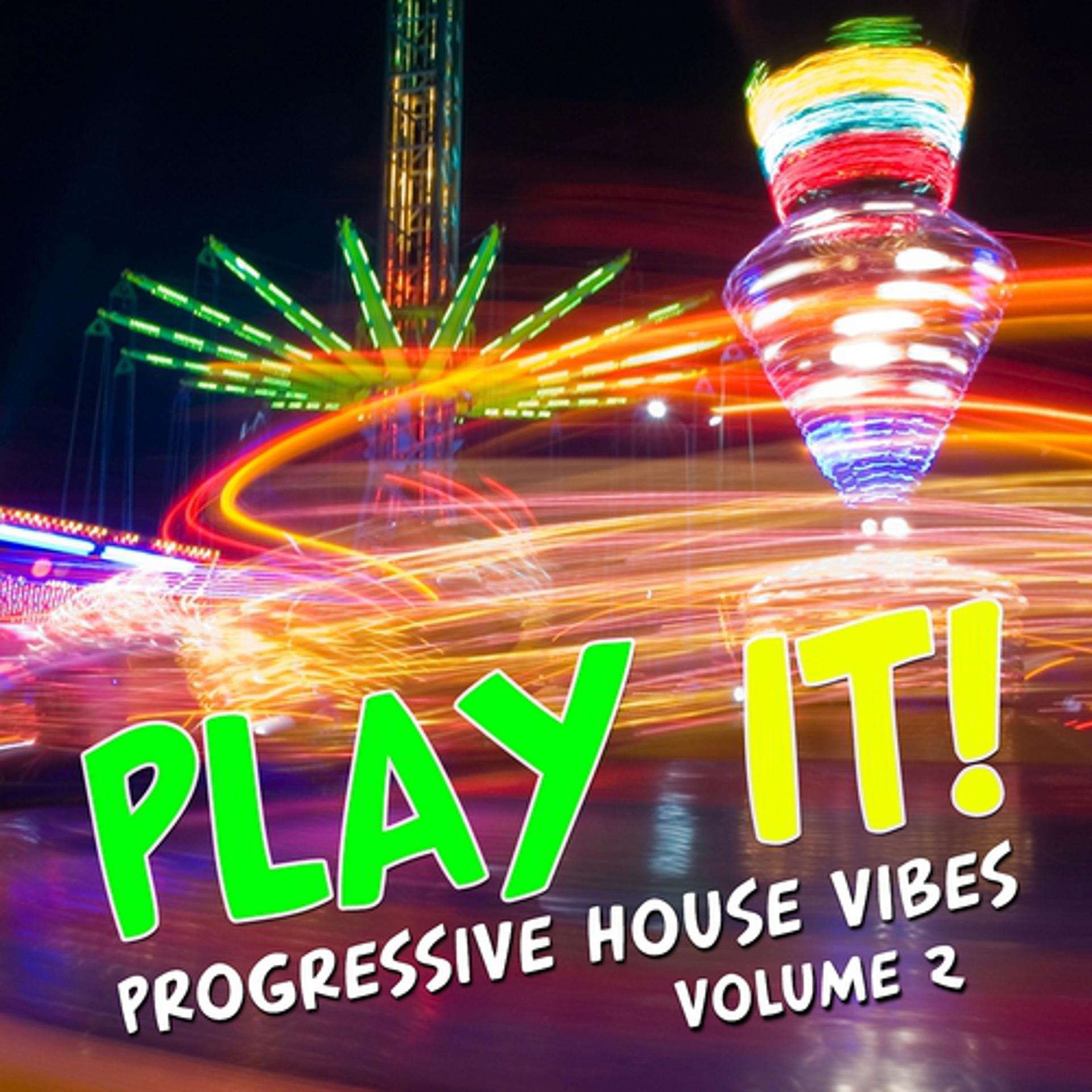 Постер альбома Play It! - Progressive House Vibes, Vol. 2