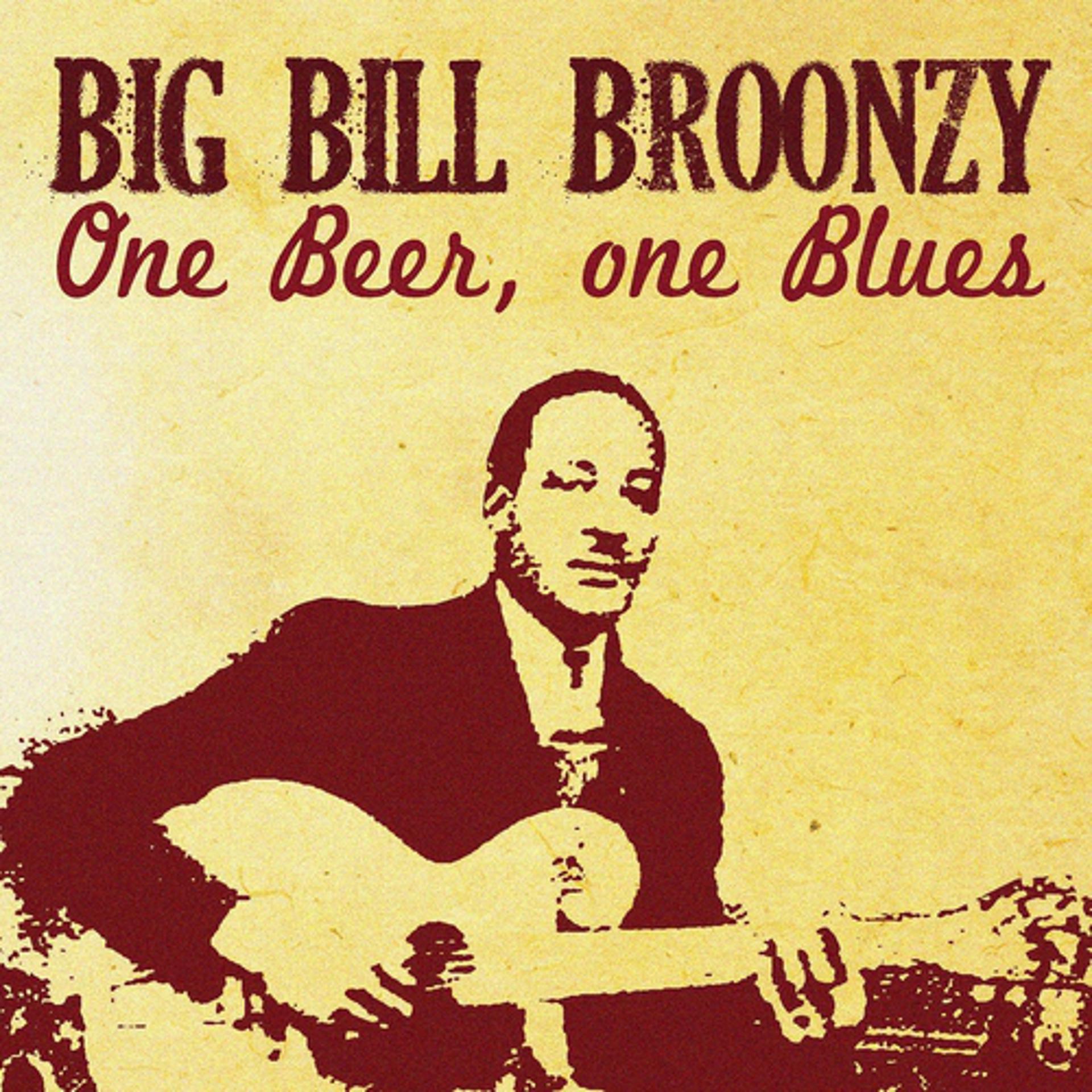 Постер альбома Big Bill Broonzy, One Beer One Blues