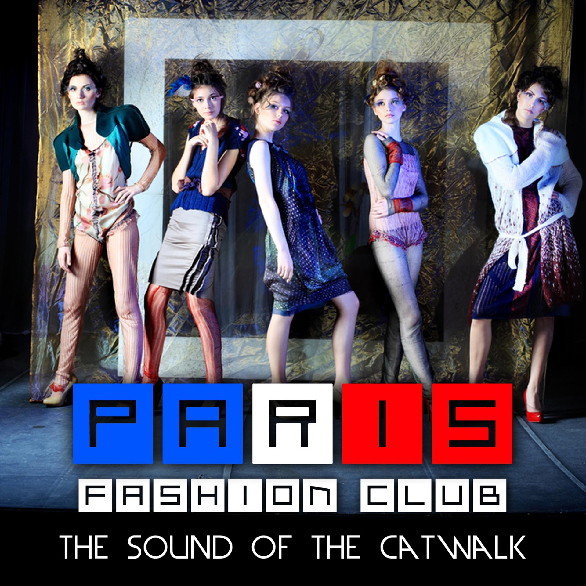 Постер альбома Paris Fashion Club - The Sound of the Catwalk