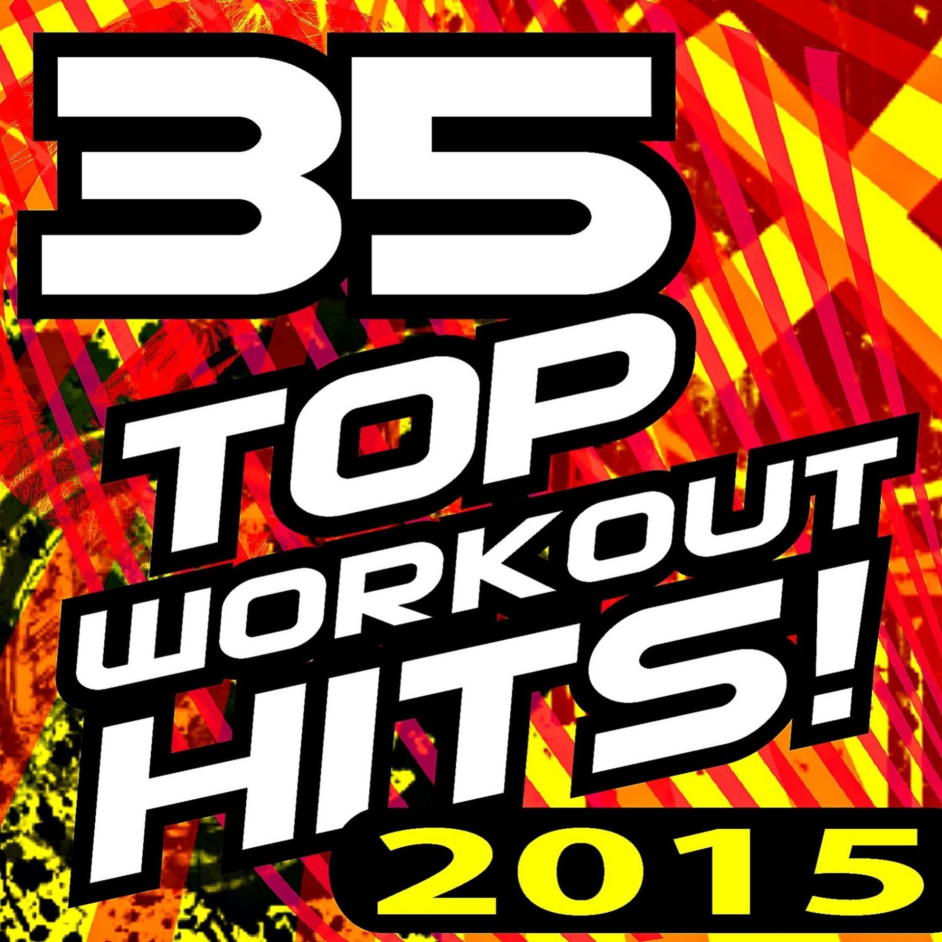 Постер альбома 35 Top Workout Hits! 2015 (Unmixed Workout for Jogging, Running, Cycling, Cardio and Fitness)