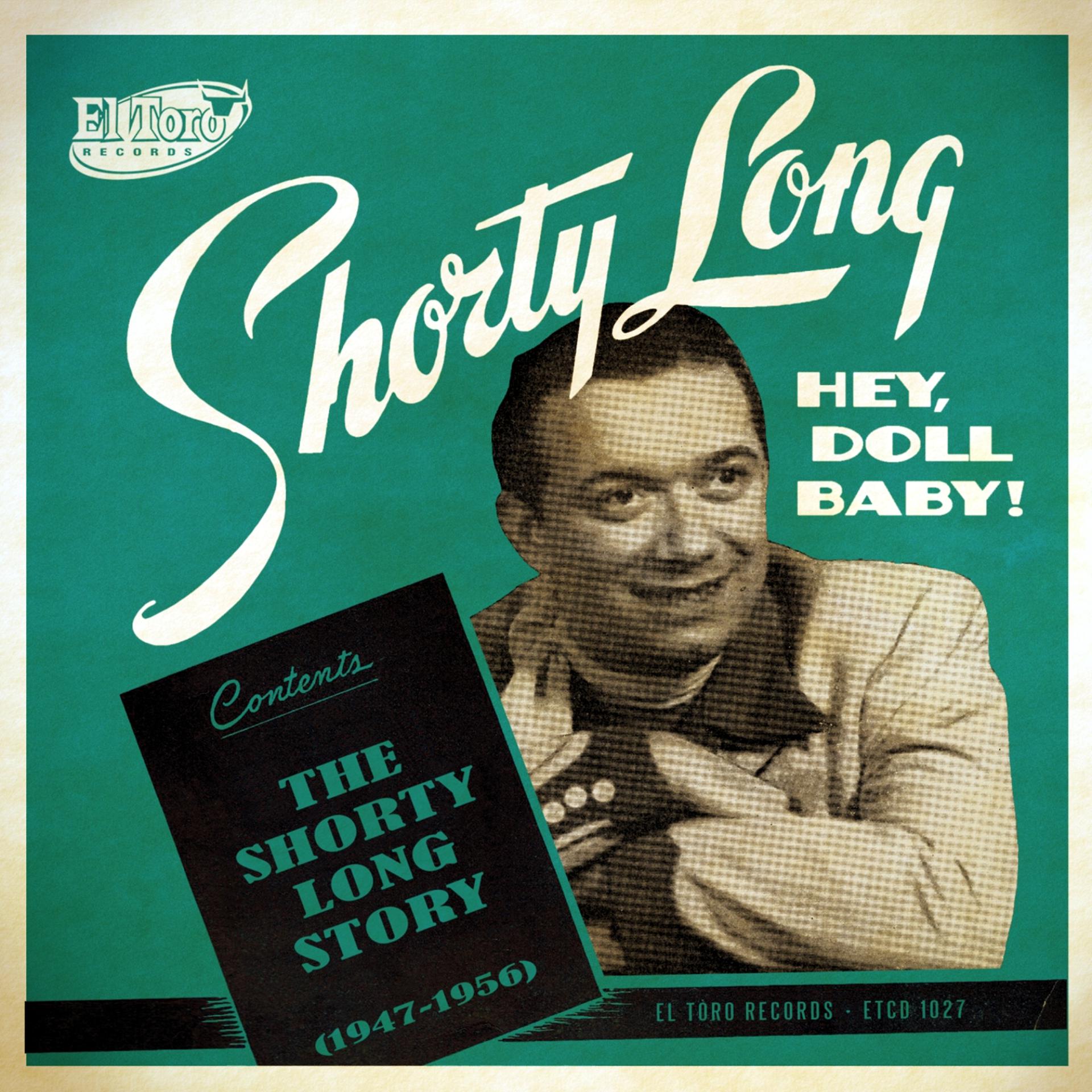Постер альбома Hey, Doll Baby! The Shorty Long Story (1947-1960)
