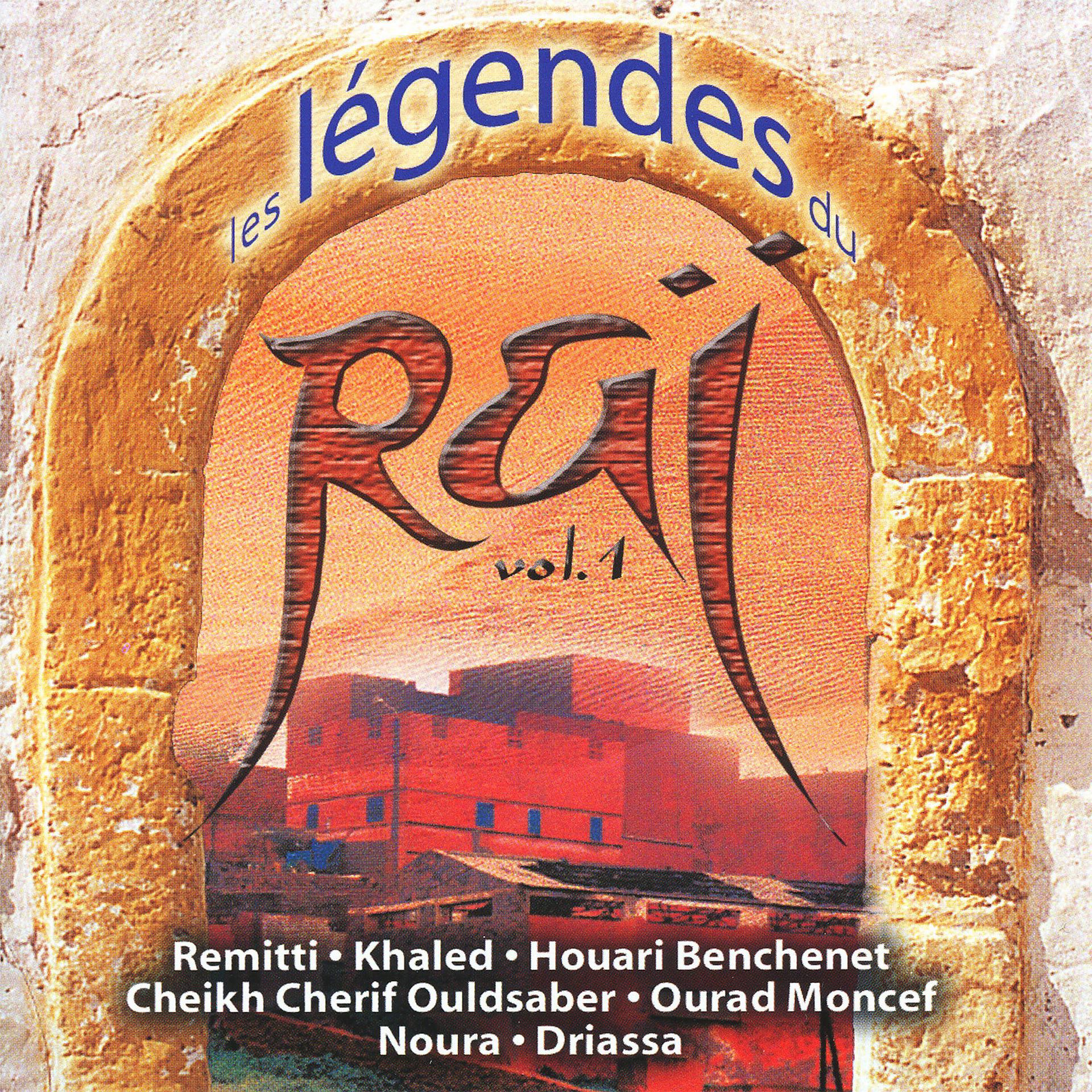 Постер альбома Les légendes du Raï Vol. I