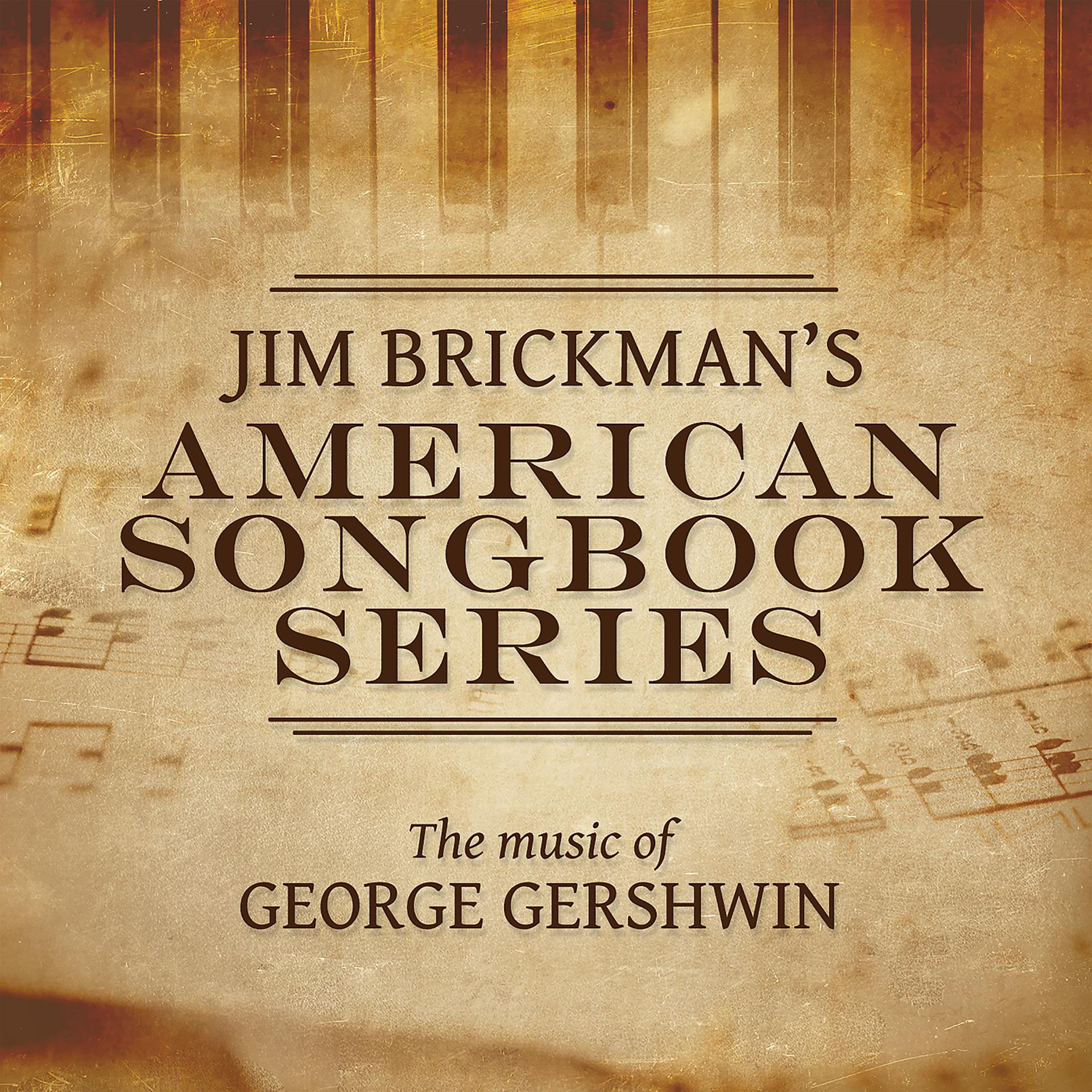 Постер альбома Jim Brickman's American Songbook Collection: The Music Of George Gershwin