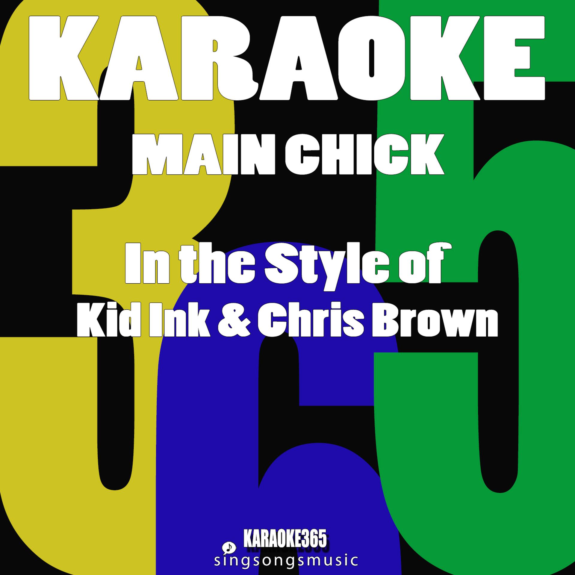 Постер альбома Main Chick (In the Style of Kid Ink & Chris Brown) [Karaoke Version] - Single