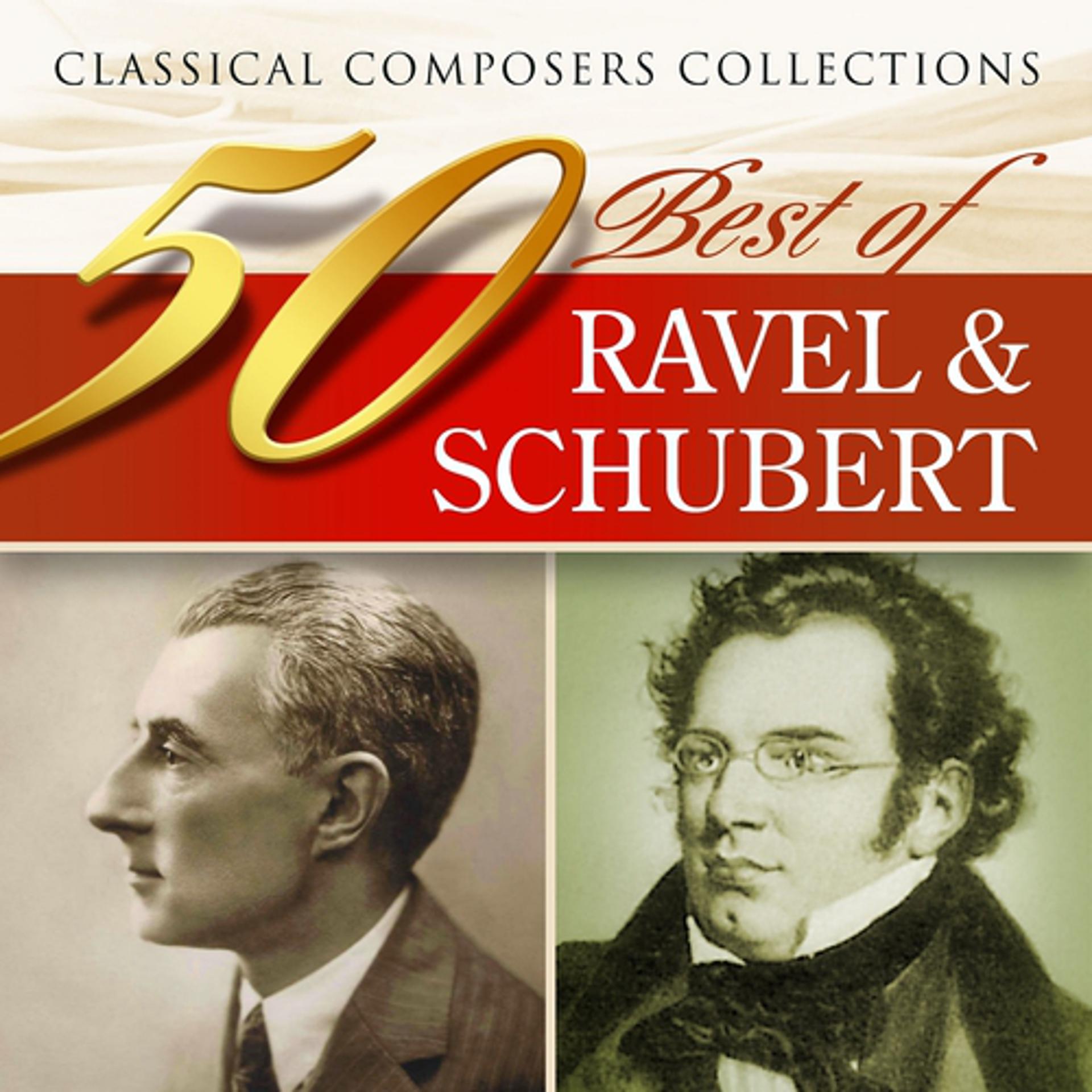 Постер альбома Classical Composers Collections: 50 Best of Ravel & Schubert