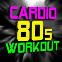 Постер альбома Cardio 80s Workout