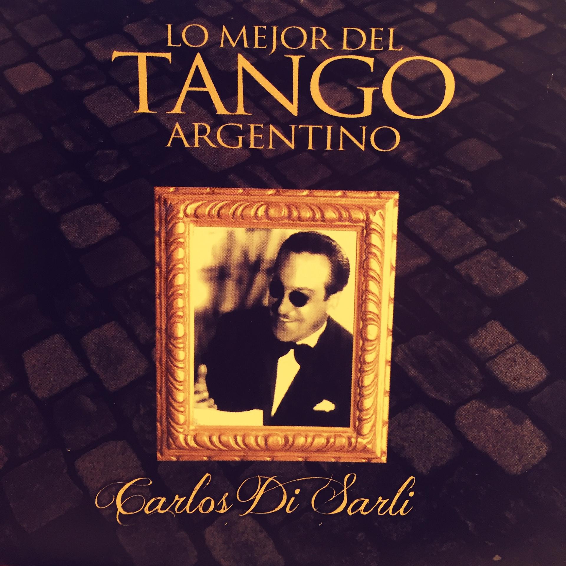 Постер альбома Carlos Di Sarli: Lo Mejor del Tango Argentino