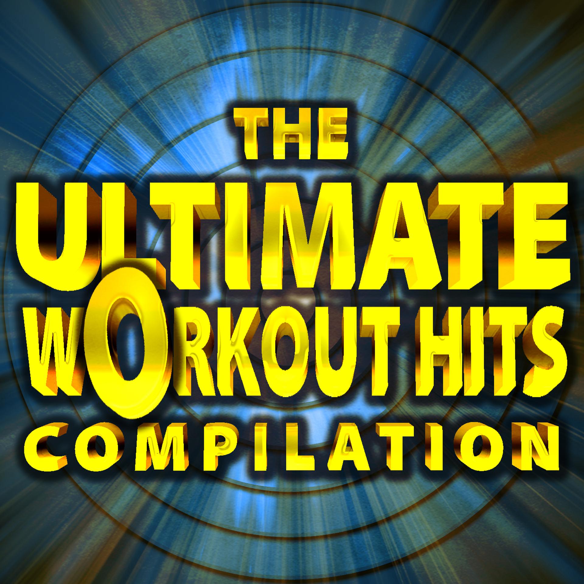 Постер альбома The Ultimate Workout Hits Compilation