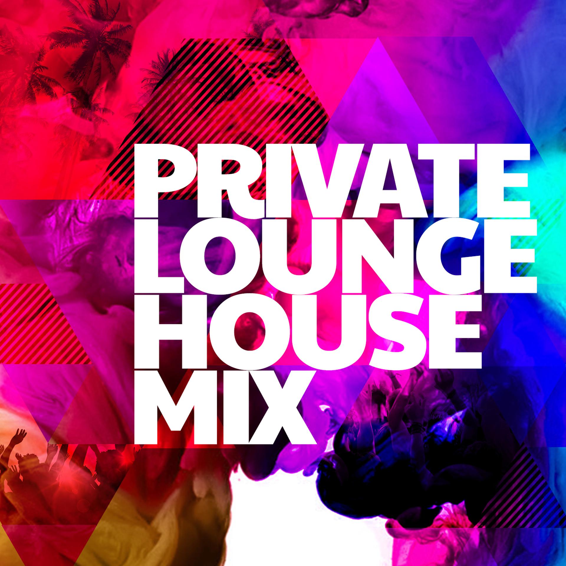 Постер альбома Private Lounge House Mix