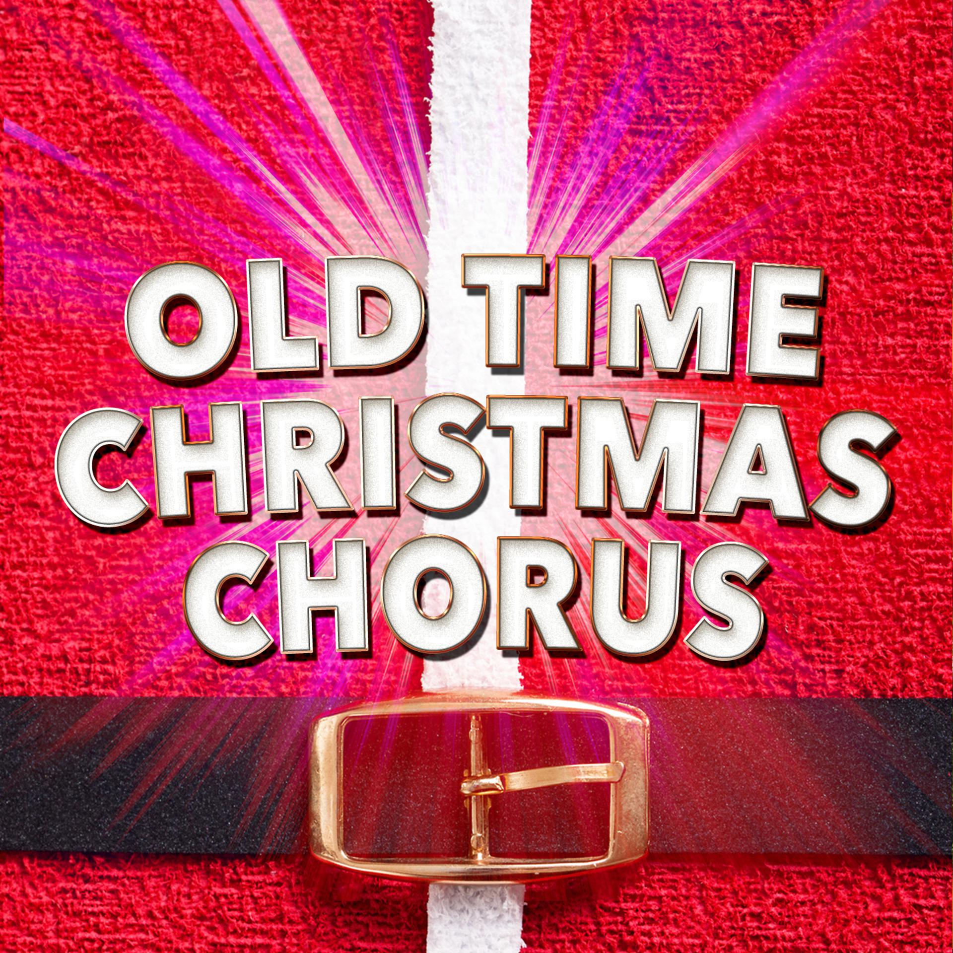 Постер альбома Old Time Christmas Chorus