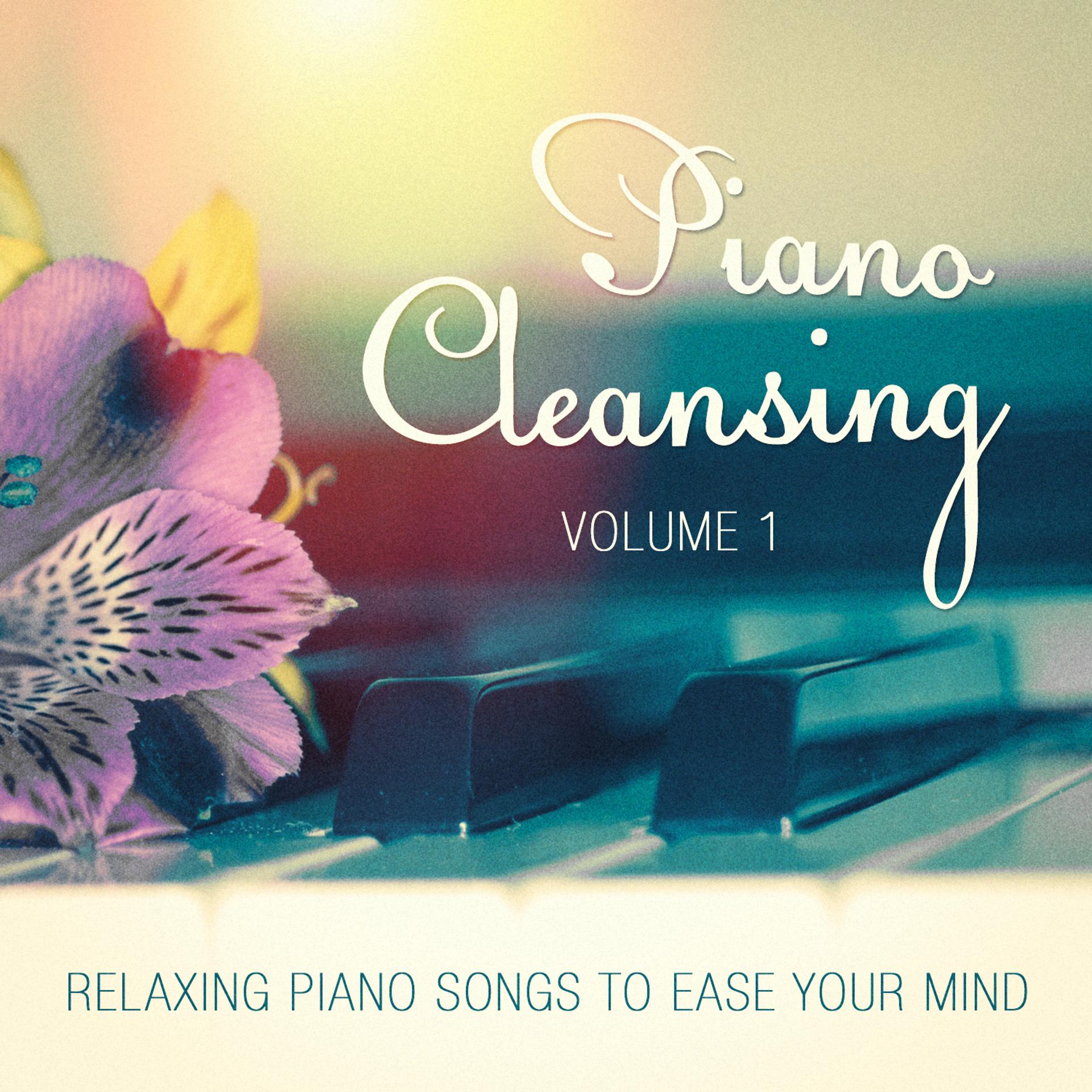 Постер альбома Piano Cleansing, Vol. 1 (Relaxing Piano Songs to Ease Your Mind)