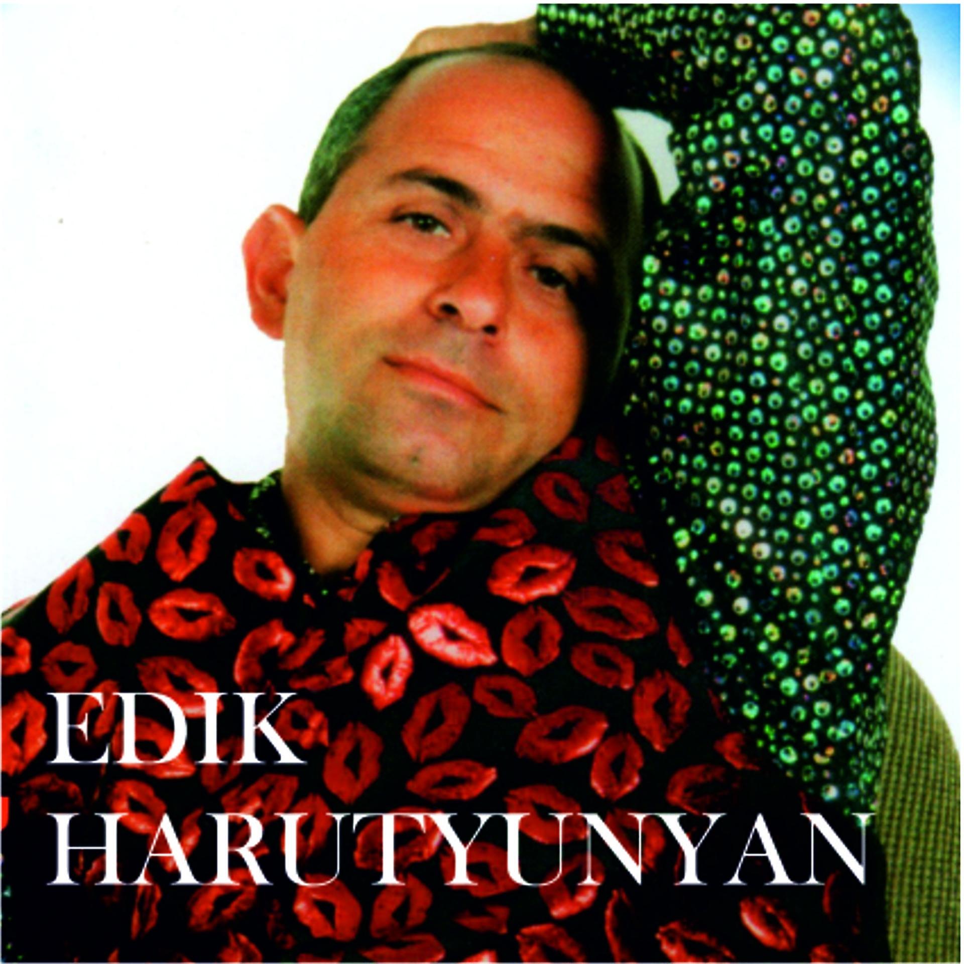 Постер альбома Edik Harutyunyan