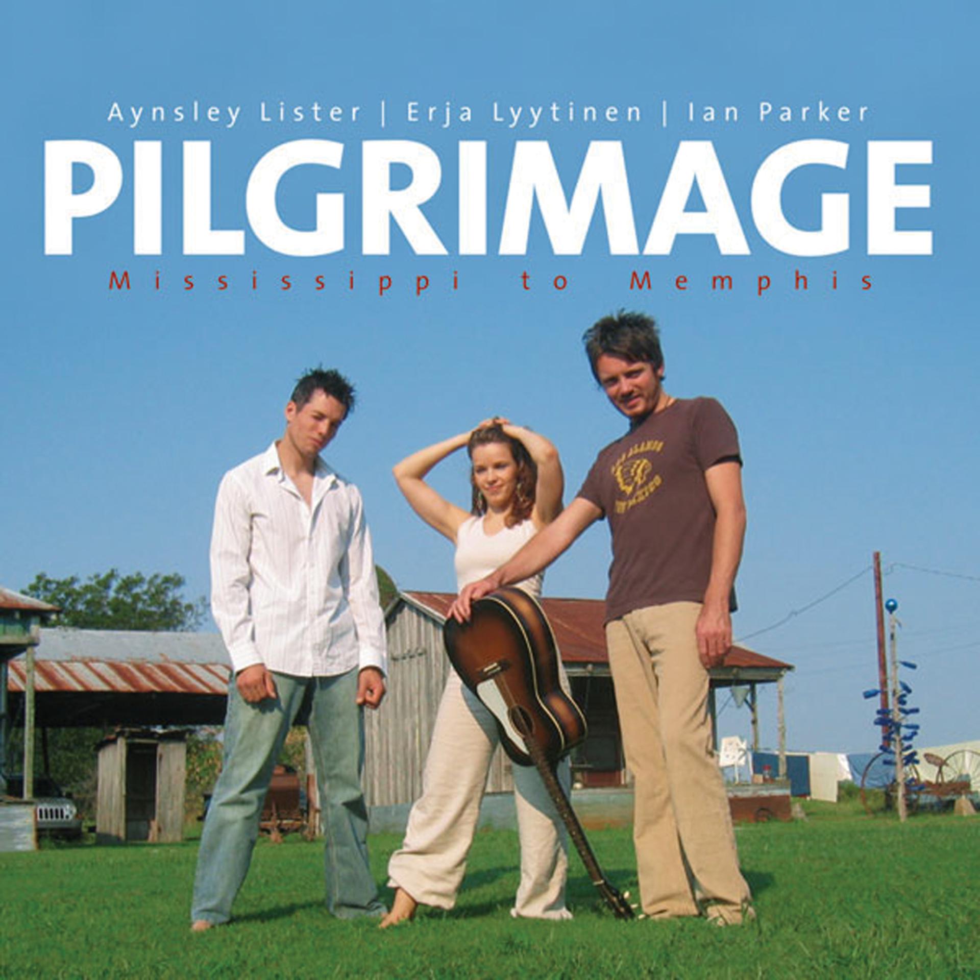 Постер альбома Pilgrimage: Mississippi To Memphis