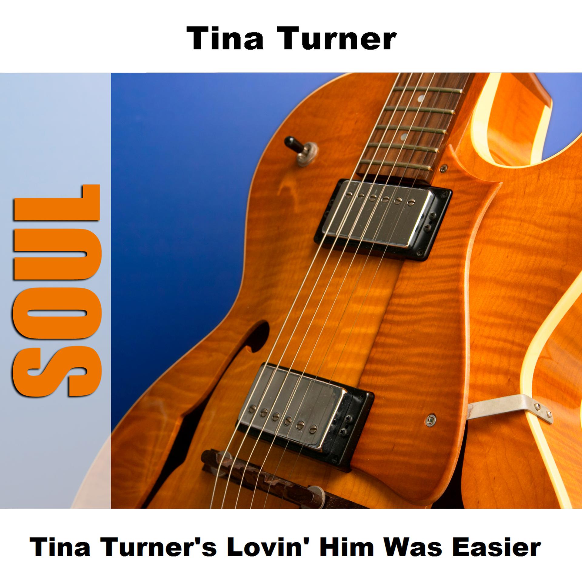 Постер альбома Tina Turner's Lovin' Him Was Easier