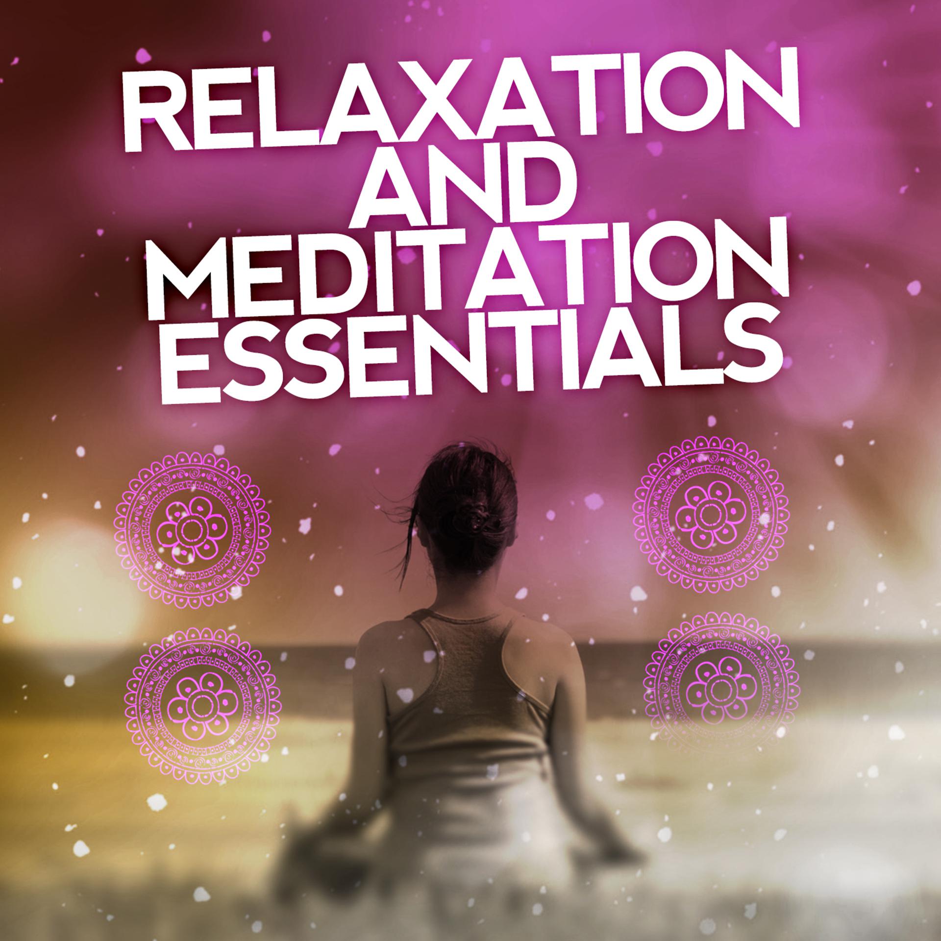 Постер альбома Relaxation and Meditation Essentials