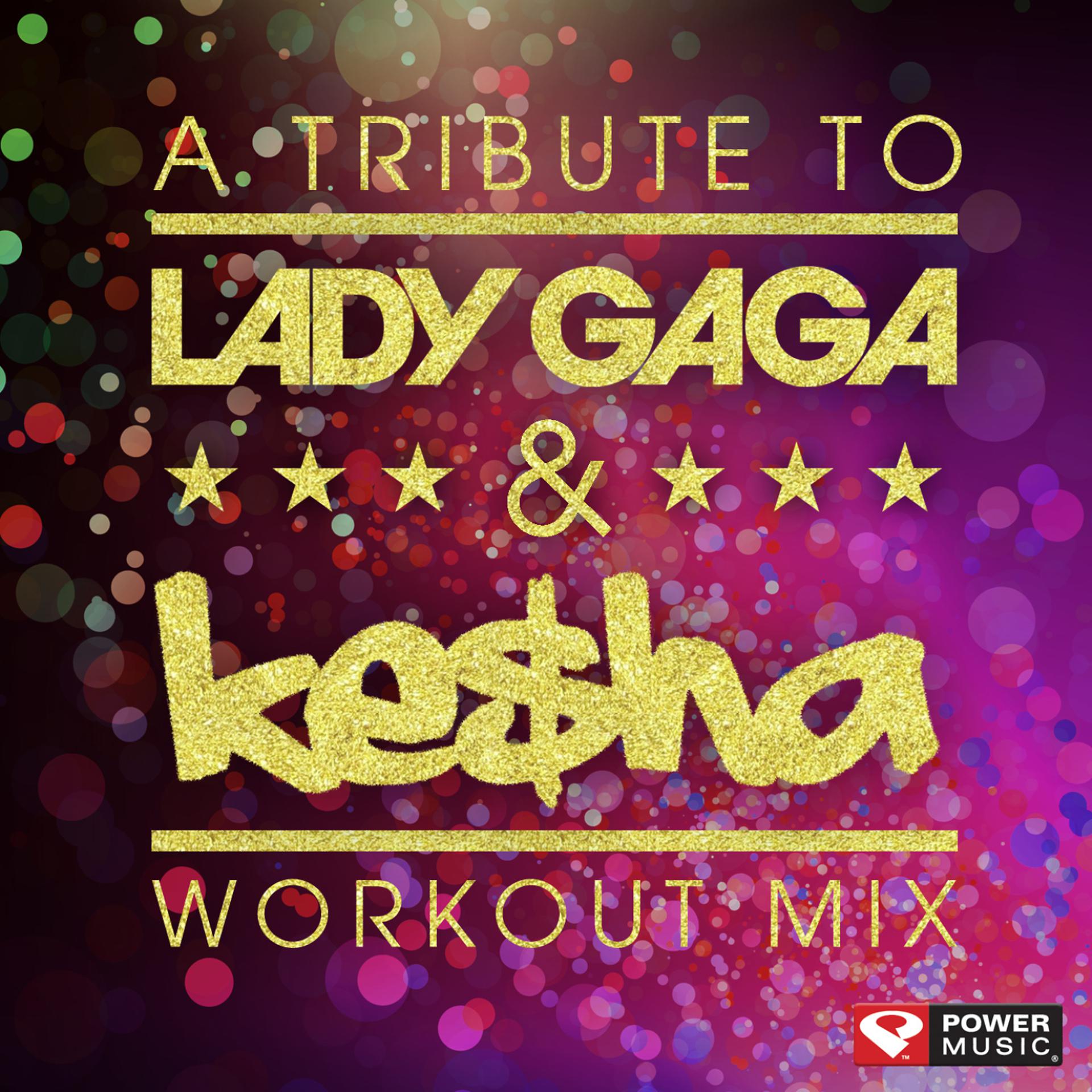 Постер альбома A Tribute to Lady Gaga & Ke$Ha Workout Mix (60 Minute Non-Stop Workout Mix (128 BPM) )