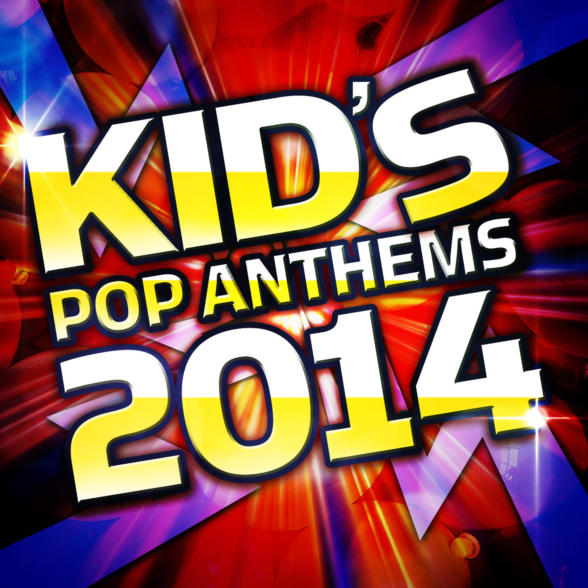 Постер альбома Kid's Pop Anthems 2014
