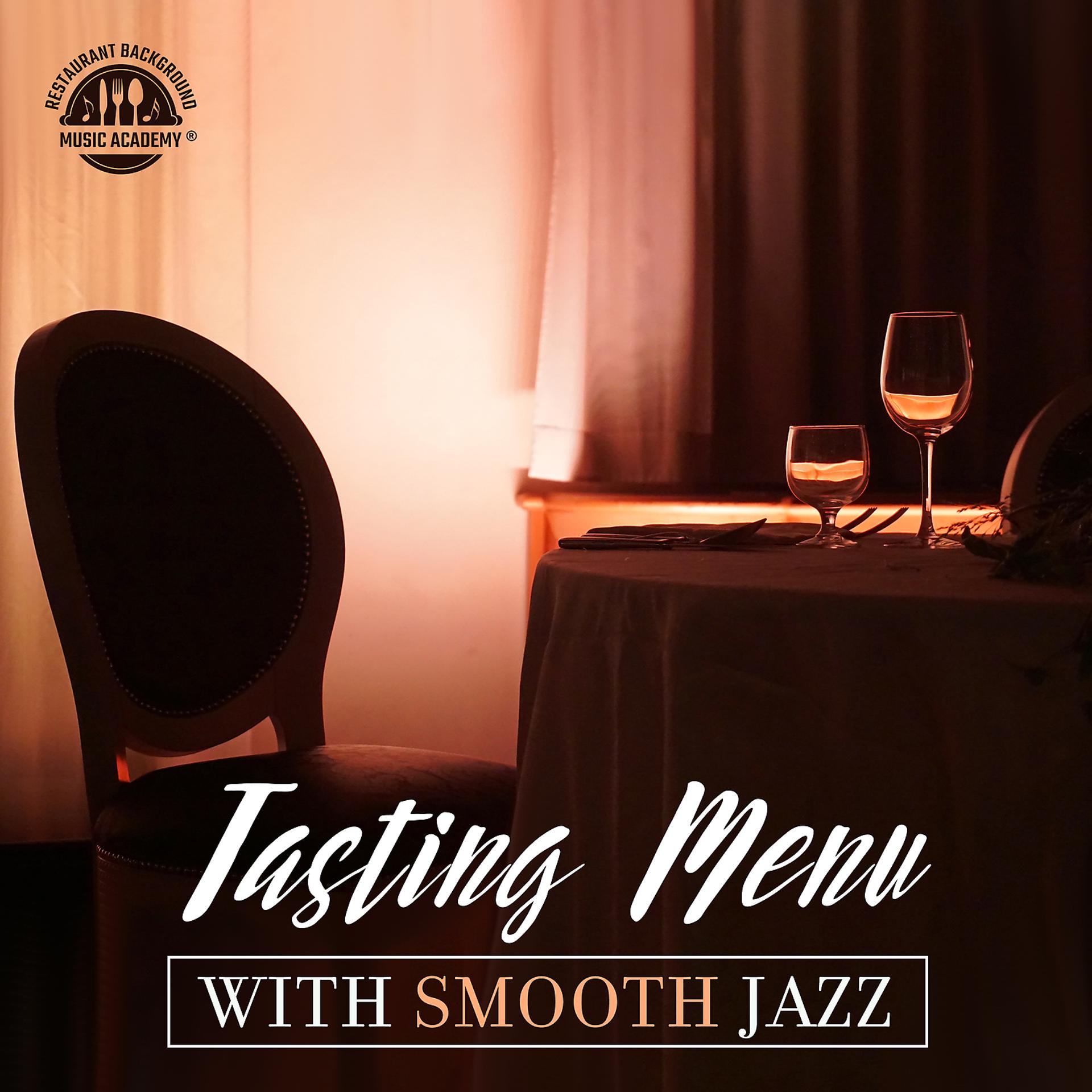 Постер альбома Tasting Menu with Smooth Jazz: Restaurant Music 2019